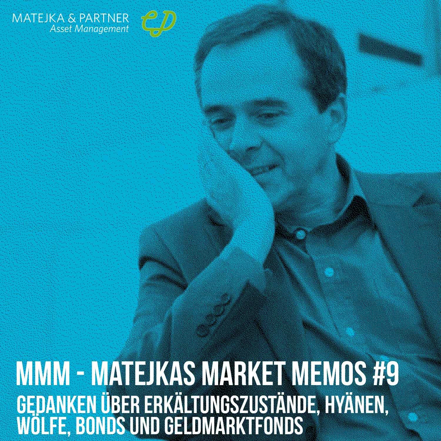 MMM Matejkas Market Memos #9: Gedanken über Erkältungszustände, Hyänen, Wölfe, Bonds und Geldmarktfonds