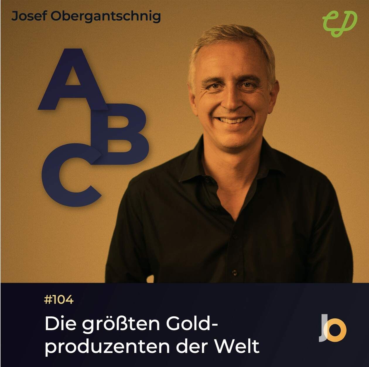 ABC Audio Business Chart #104: Die größten Goldproduzenten der Welt (Josef Obergantschnig)