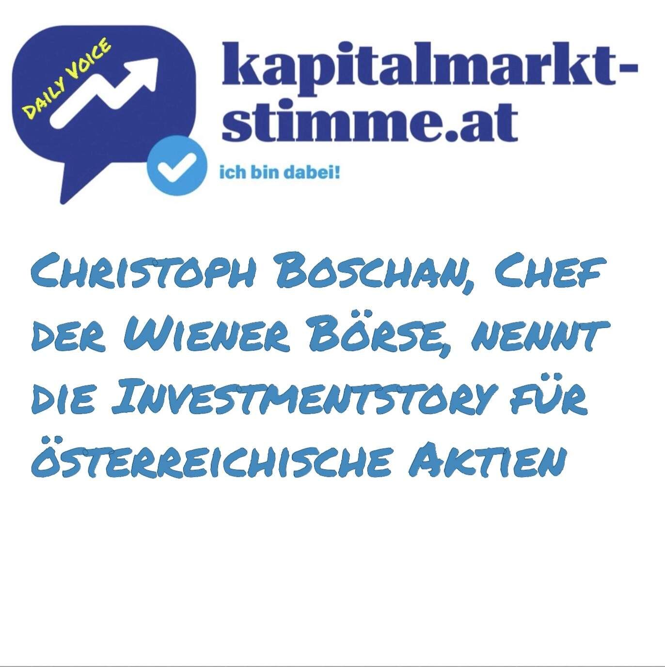 kapitalmarkt-stimme.at daily voice 11/365: Börsechef Christoph Boschan nennt die Investmentstory für österreichische Aktien
