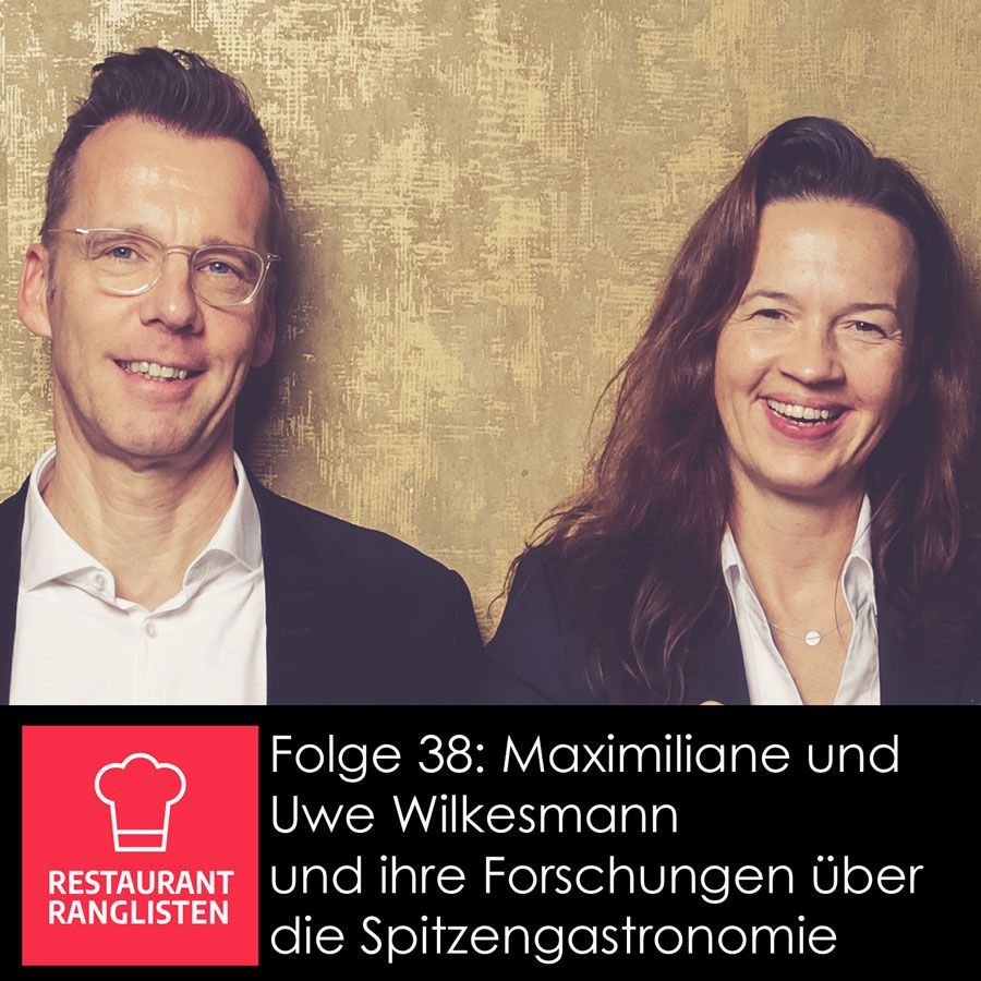 Folge 38 - Maximiliane und Uwe Wilkesmann und ihre Forschungen zur Spitzengastronomie