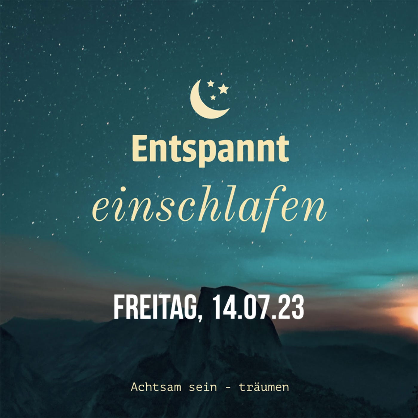 Entspannt einschlafen am Freitag, 14.07.23