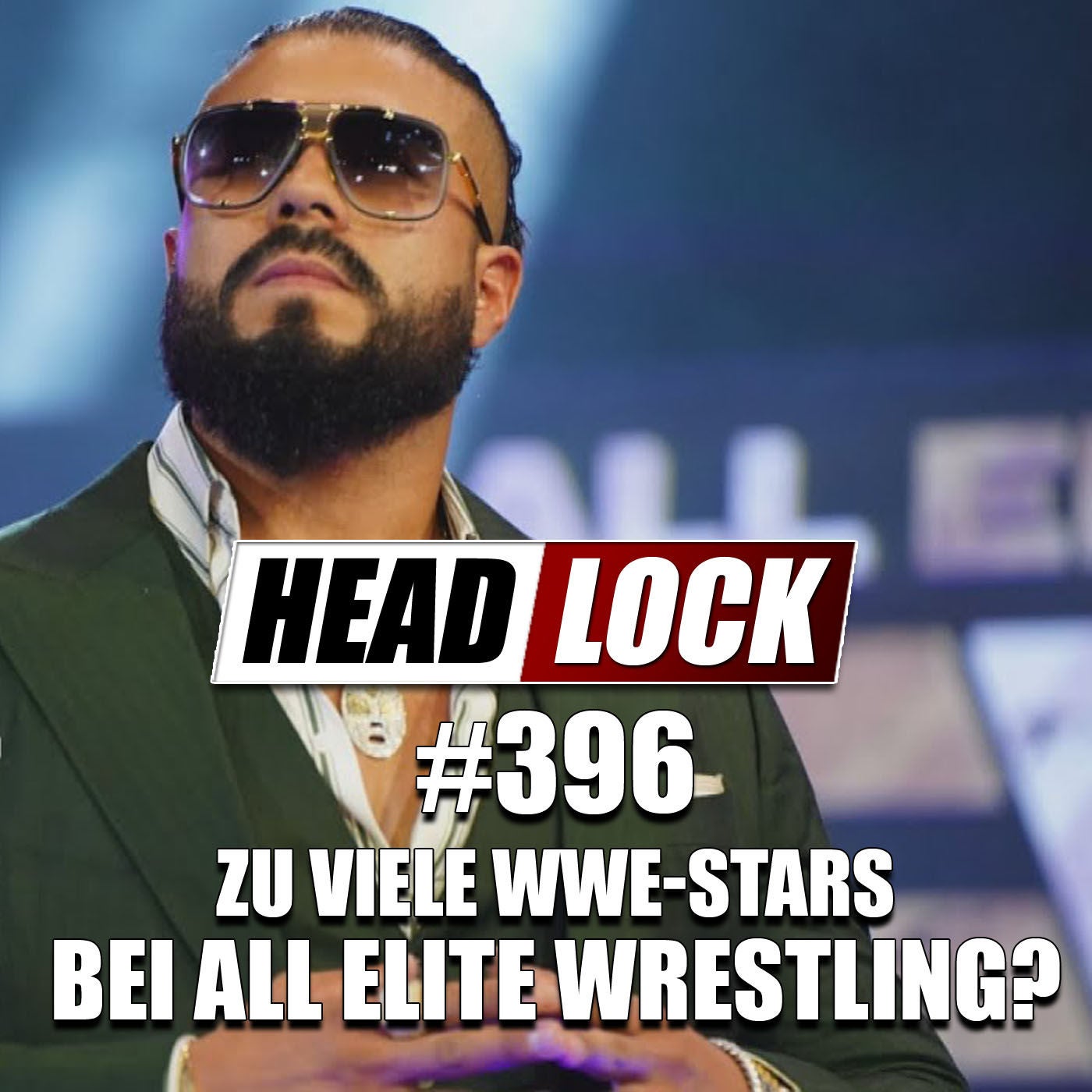 #396: Immer mehr Ex-WWE-Stars bei All Elite Wrestling - Wird AEW zur WWE-Resterampe?