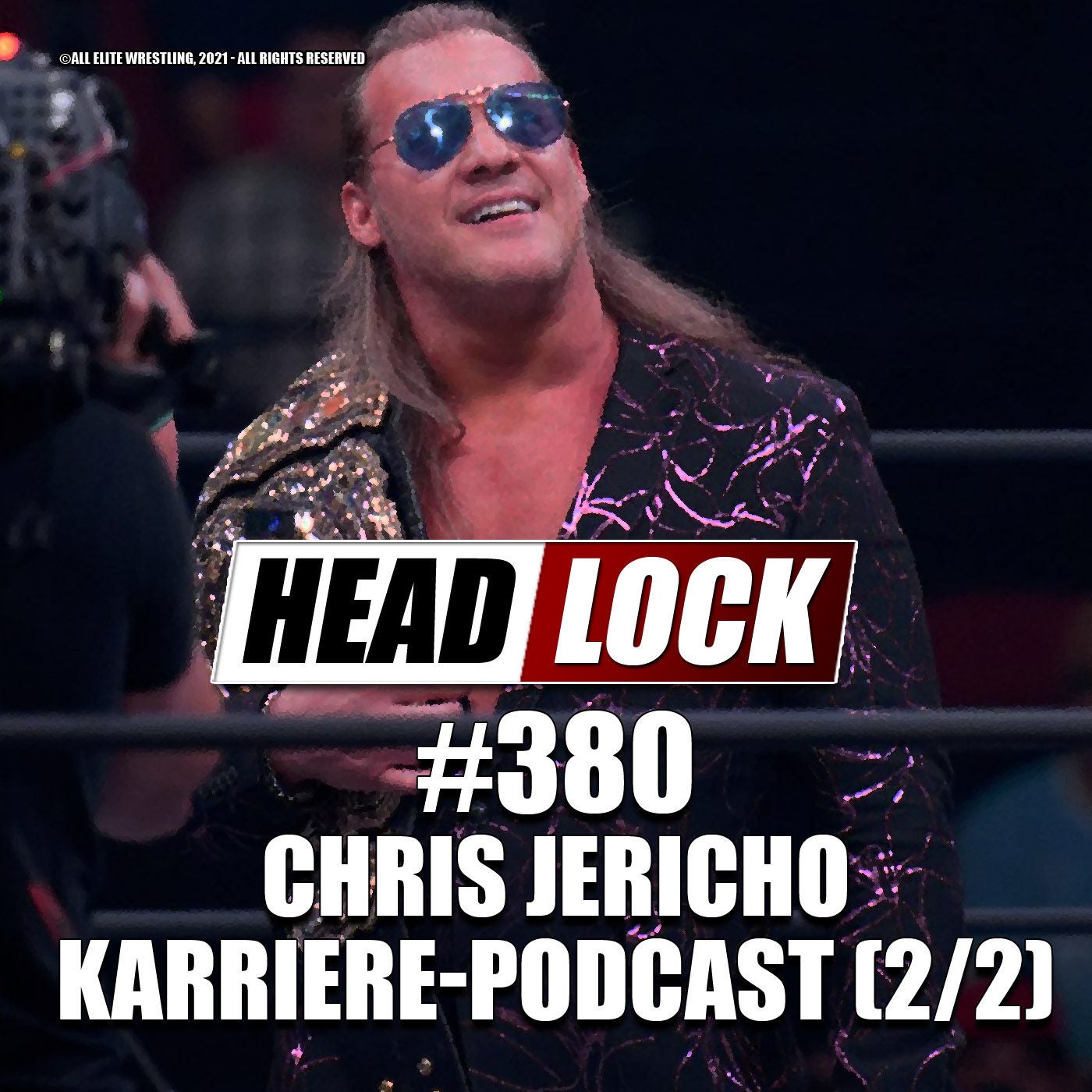 #380: Chris Jericho im Karriere-Rückblick (2/2) - Eine lebende Wrestling-Legende, auch ohne WWE