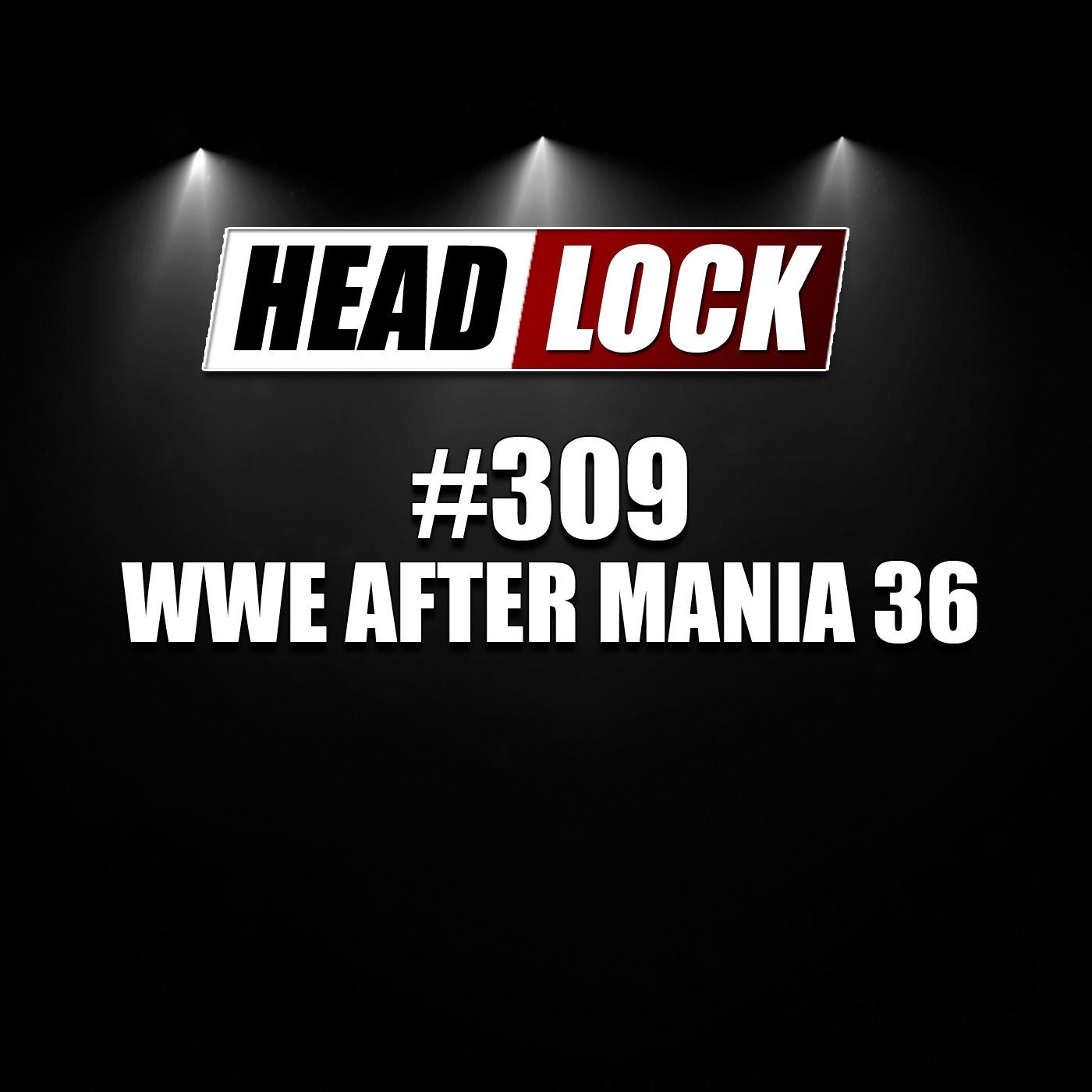 #309: WWE im Schatten von Wrestlemania 36 - Neulinge, Abgänge und frische Fehden