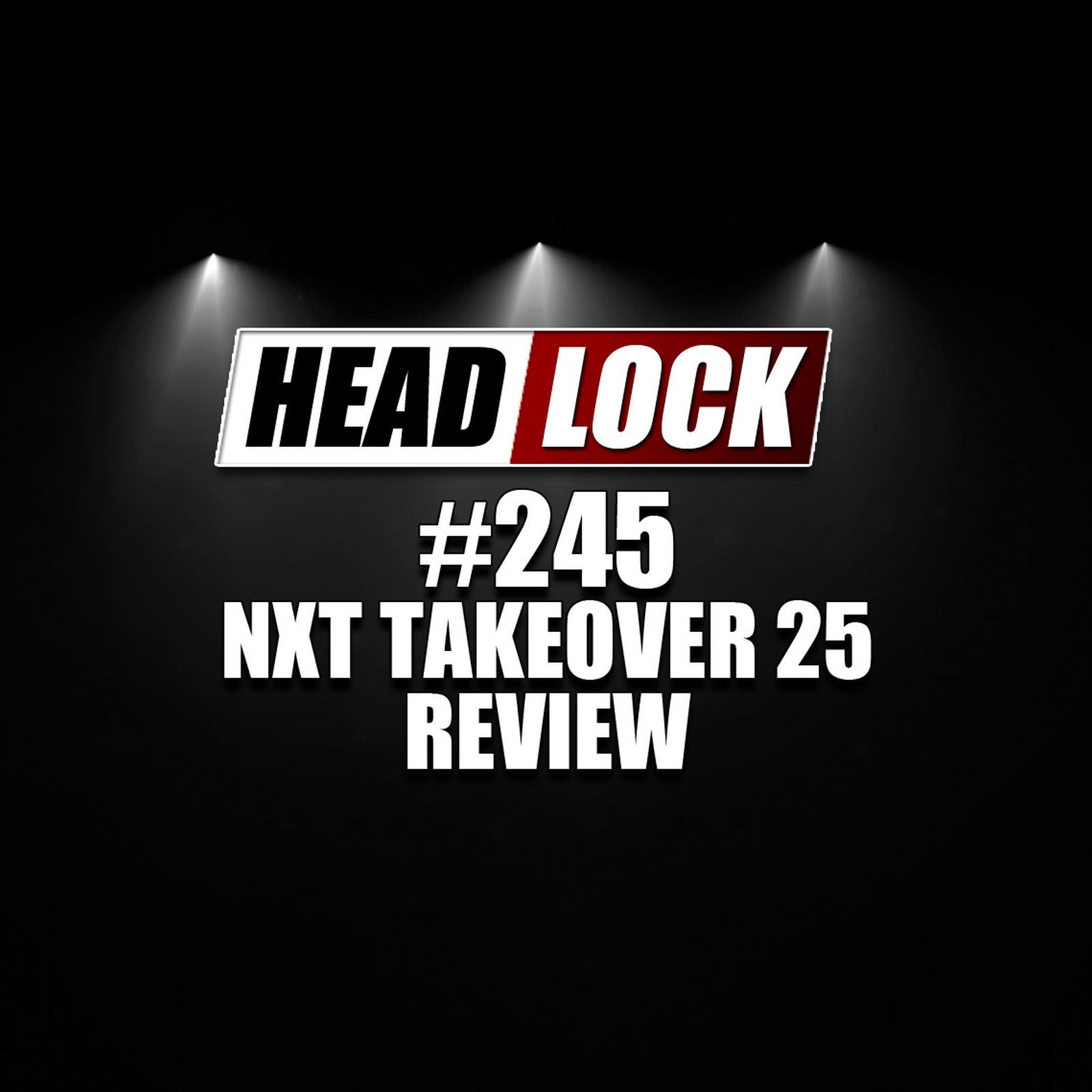 #245: NXT TakeOver 25 / XXV (Review / Rückblick) - UNDISPUTED BAY-BAY?!