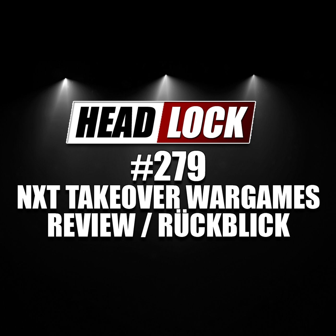 #279: NXT Takeover Wargames (Review / Rückblick) - DURCHGEFALLEN!