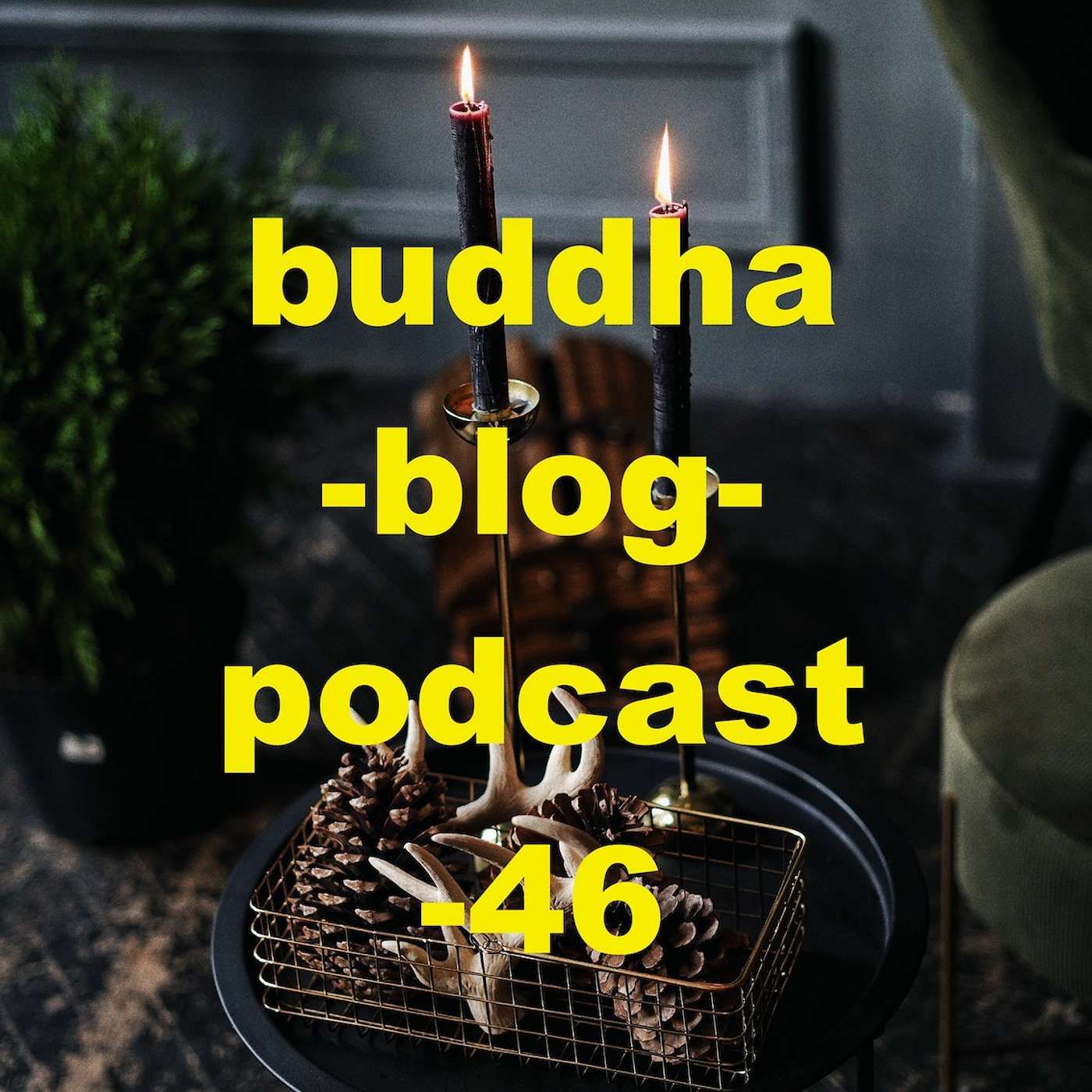 46-Das Leben als Prozess-Buddha-Blog-Podcast-Buddhismus im Alltag