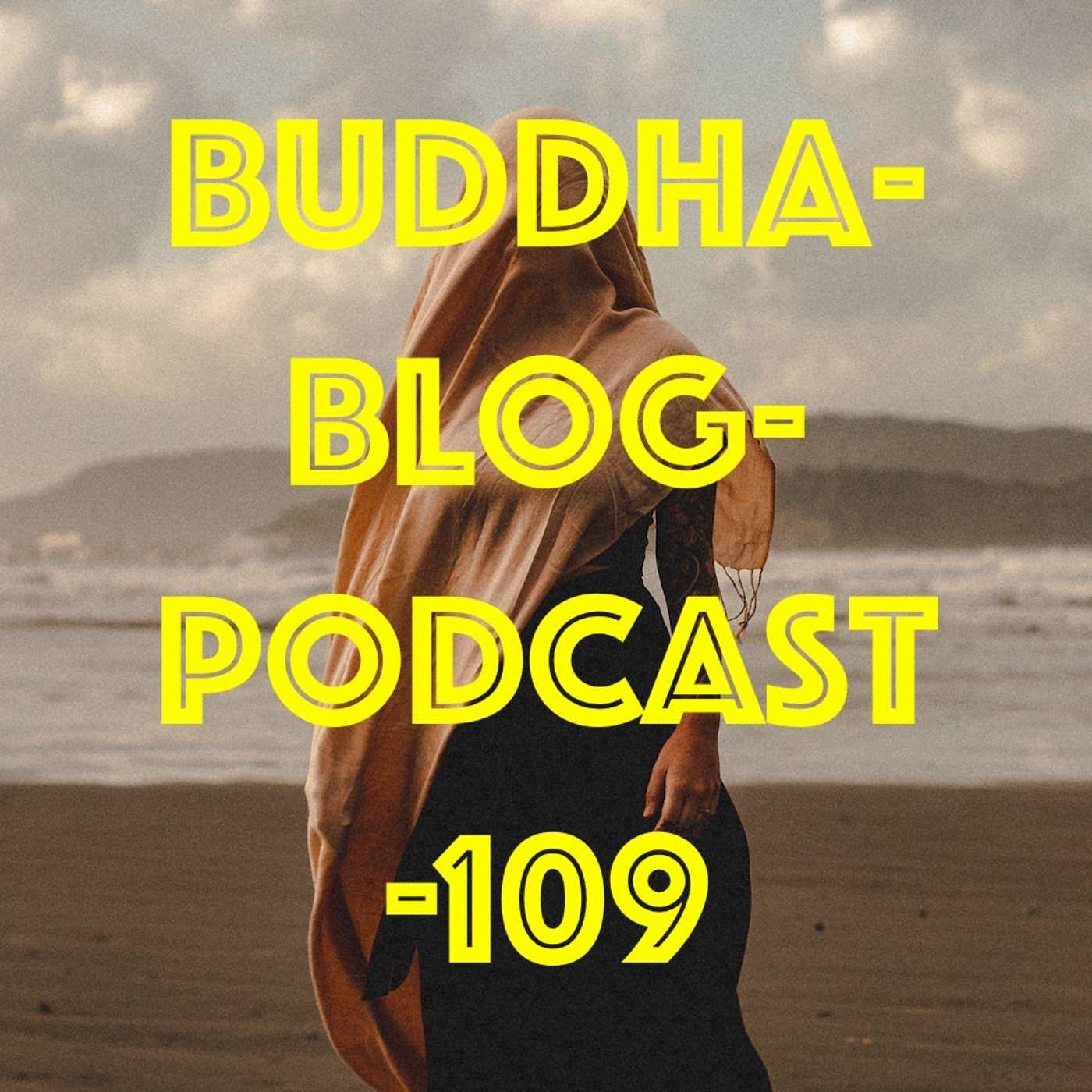 109-Die Angst setzt Grenzen-Buddha-Blog-Podcast-Buddhismus im Alltag
