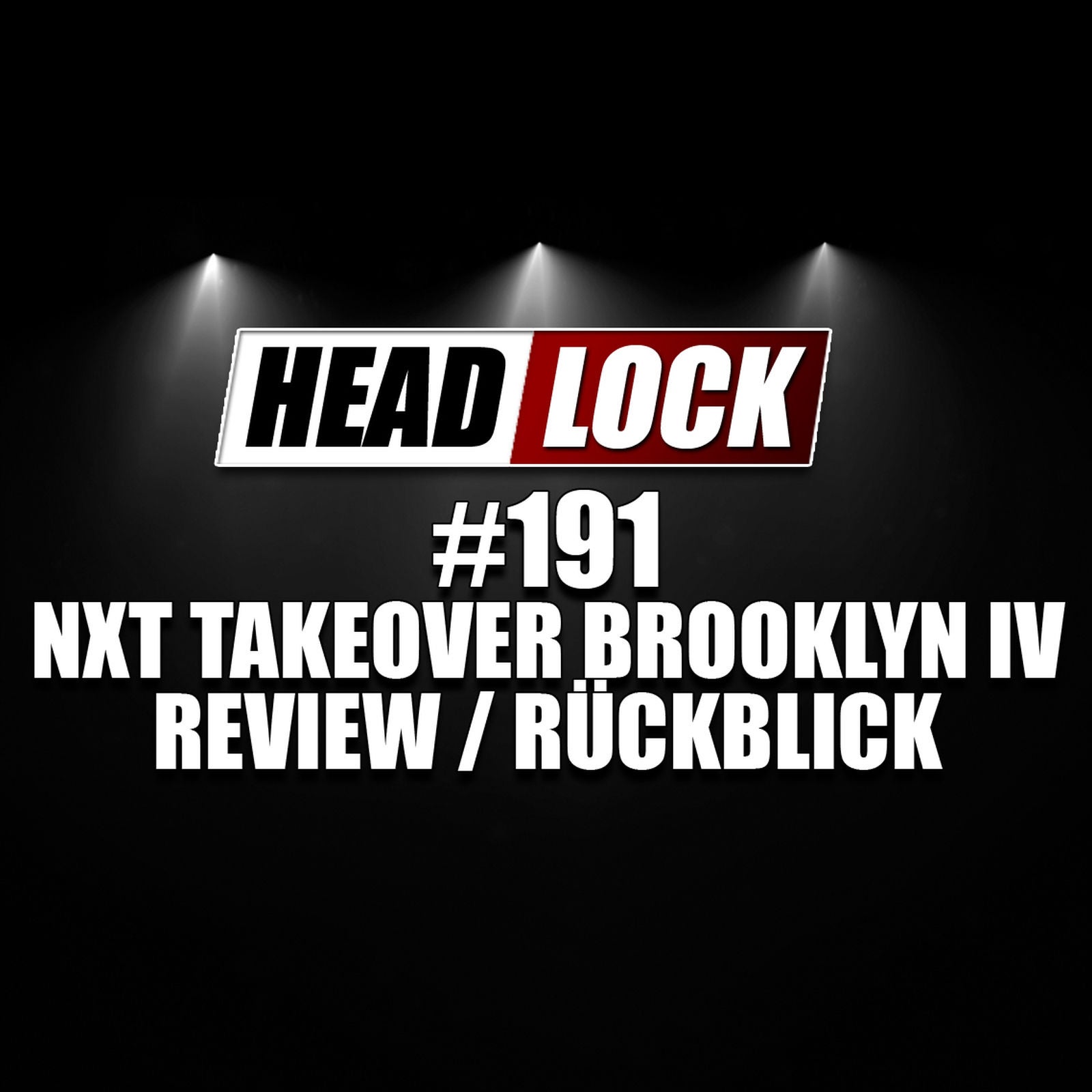 #191: NXT Takeover Brooklyn 4 (Rückblick / Review) - So gut war der NXT-Event vor dem WWE SummerSlam!