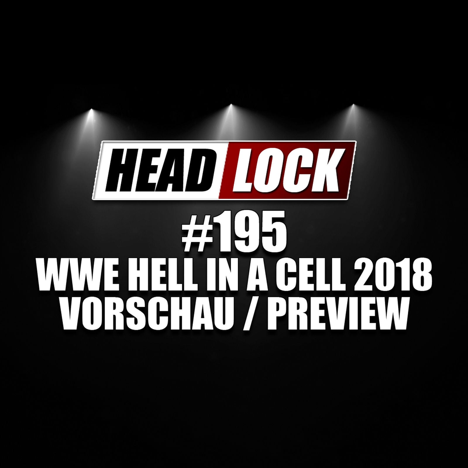 #195: WWE Hell in A Cell 2018 in der Vorschau - Alle Matches und Vorhersagen