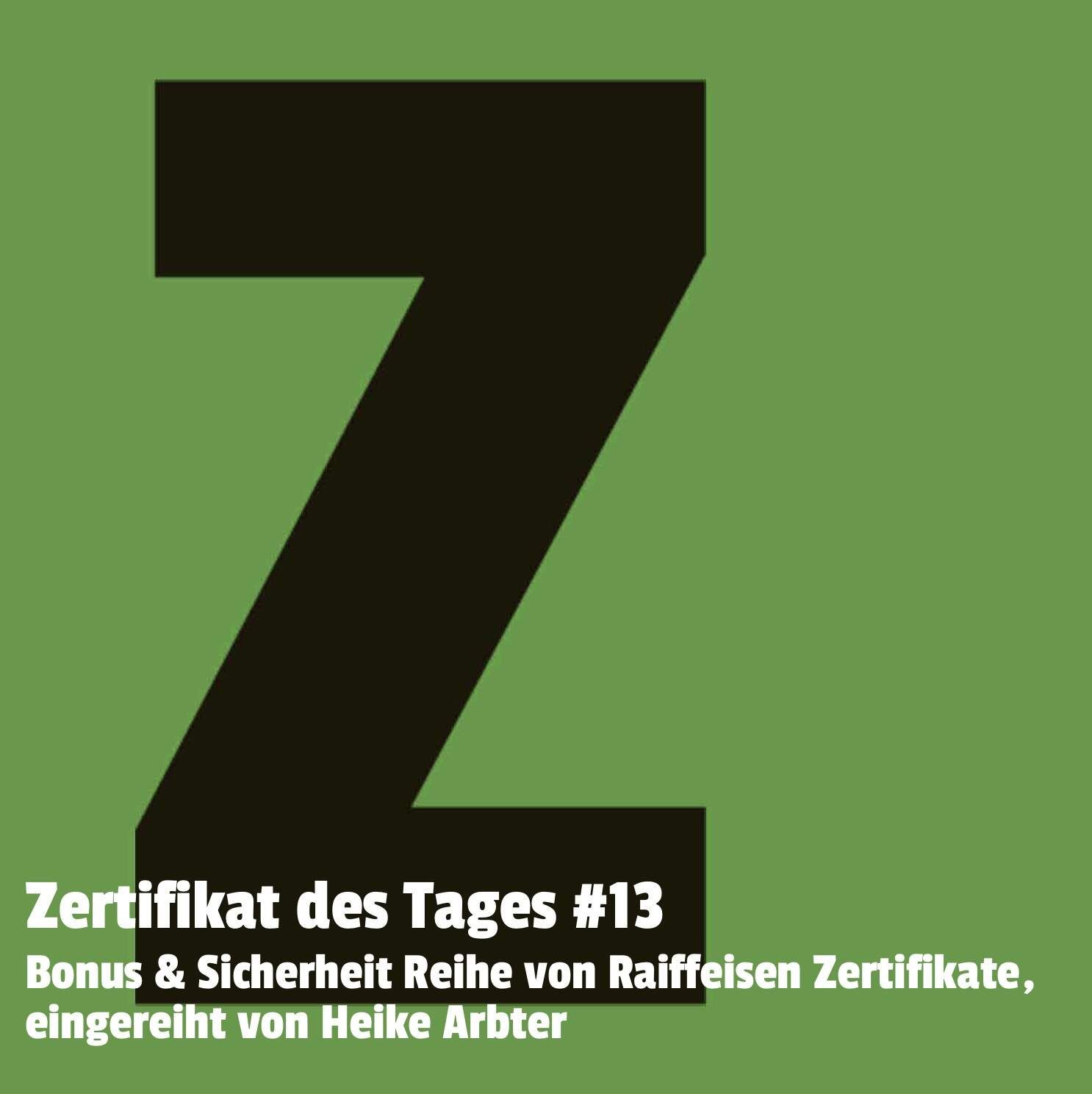 Zertifikat des Tages #13: Die Serie Bonus & Sicherheit von Raiffeisen Zertifikate, eingereiht von Heike Arbter