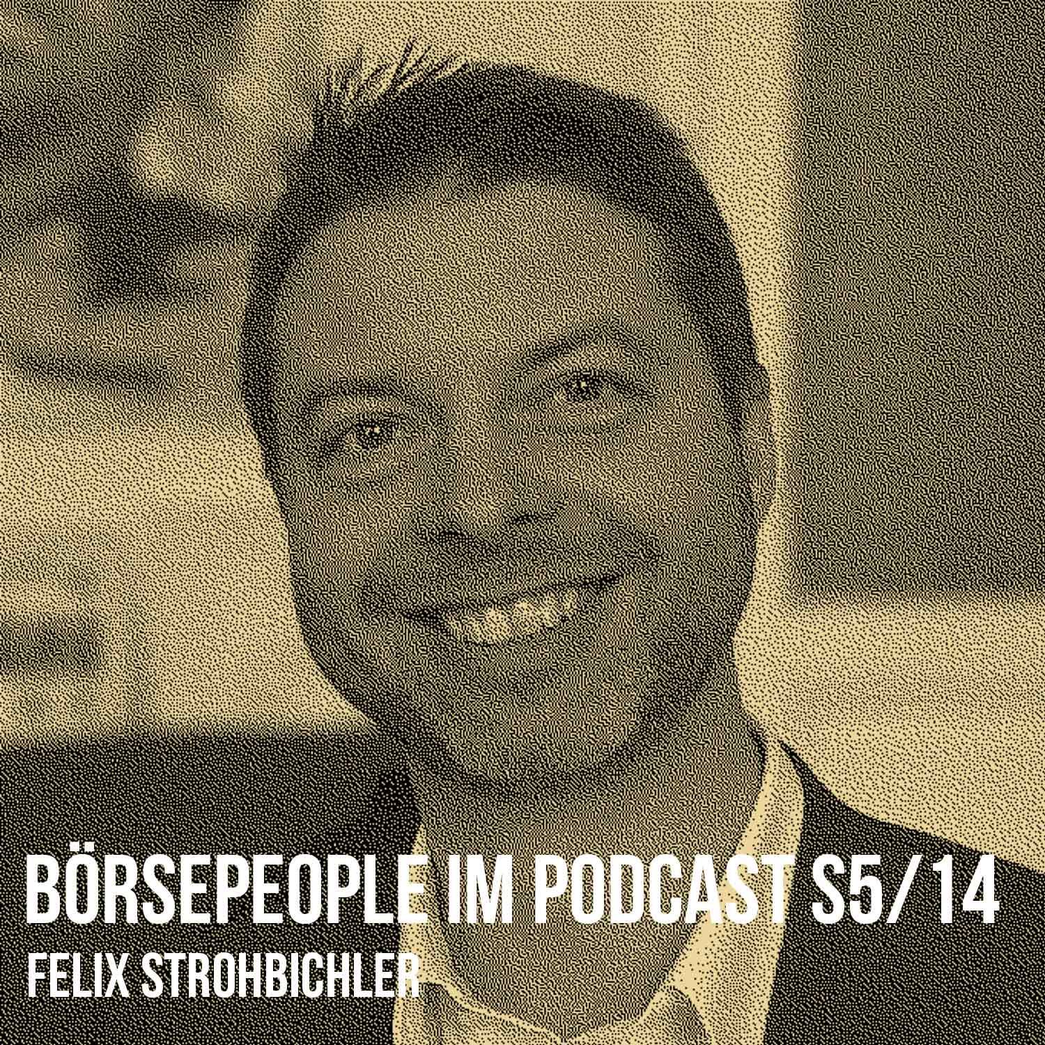 Börsepeople im Podcast S5/14: Felix Strohbichler