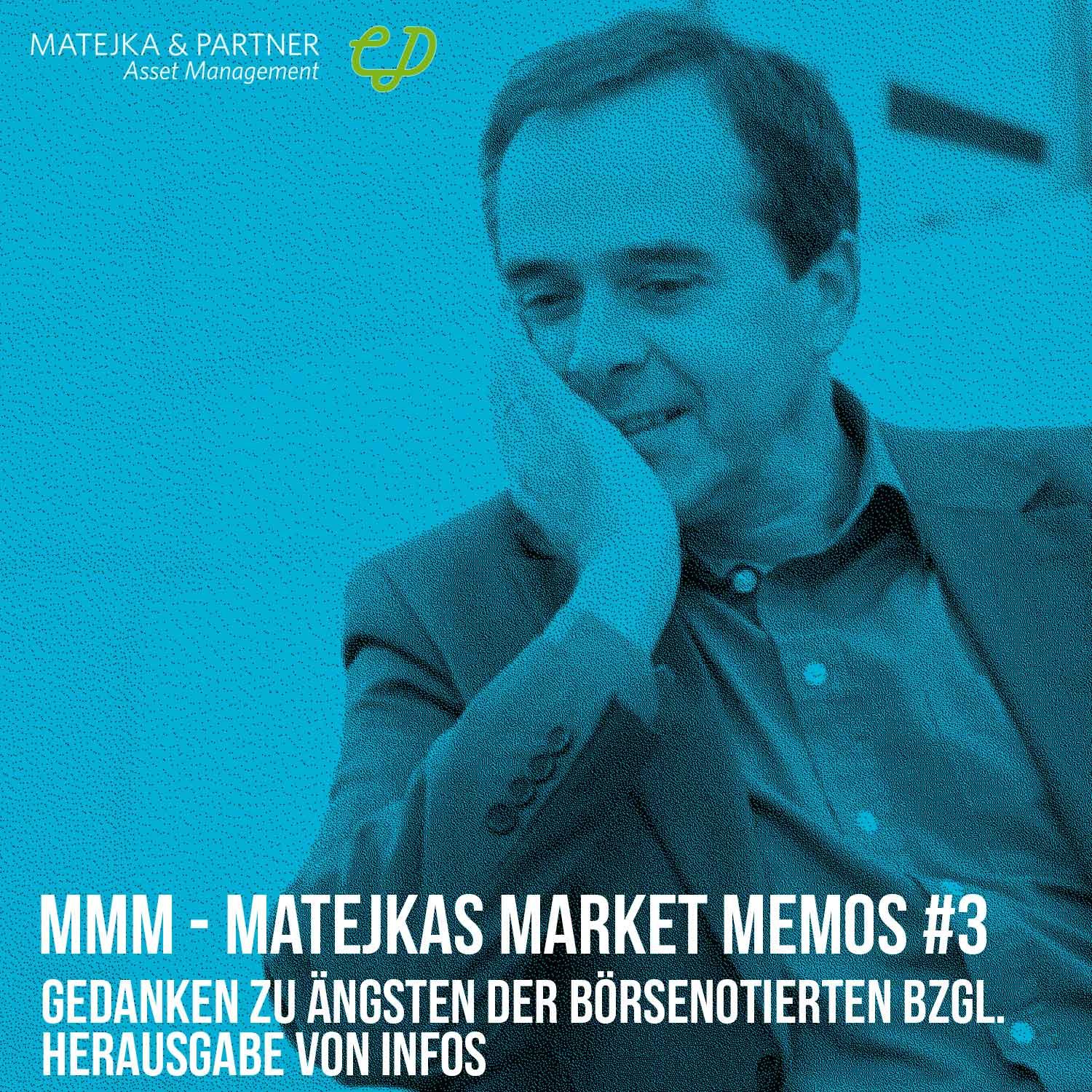 MMM Matejkas Market Memos #3: Gedanken zu Ängsten der Börsenotierten bzgl. Herausgabe von Infos