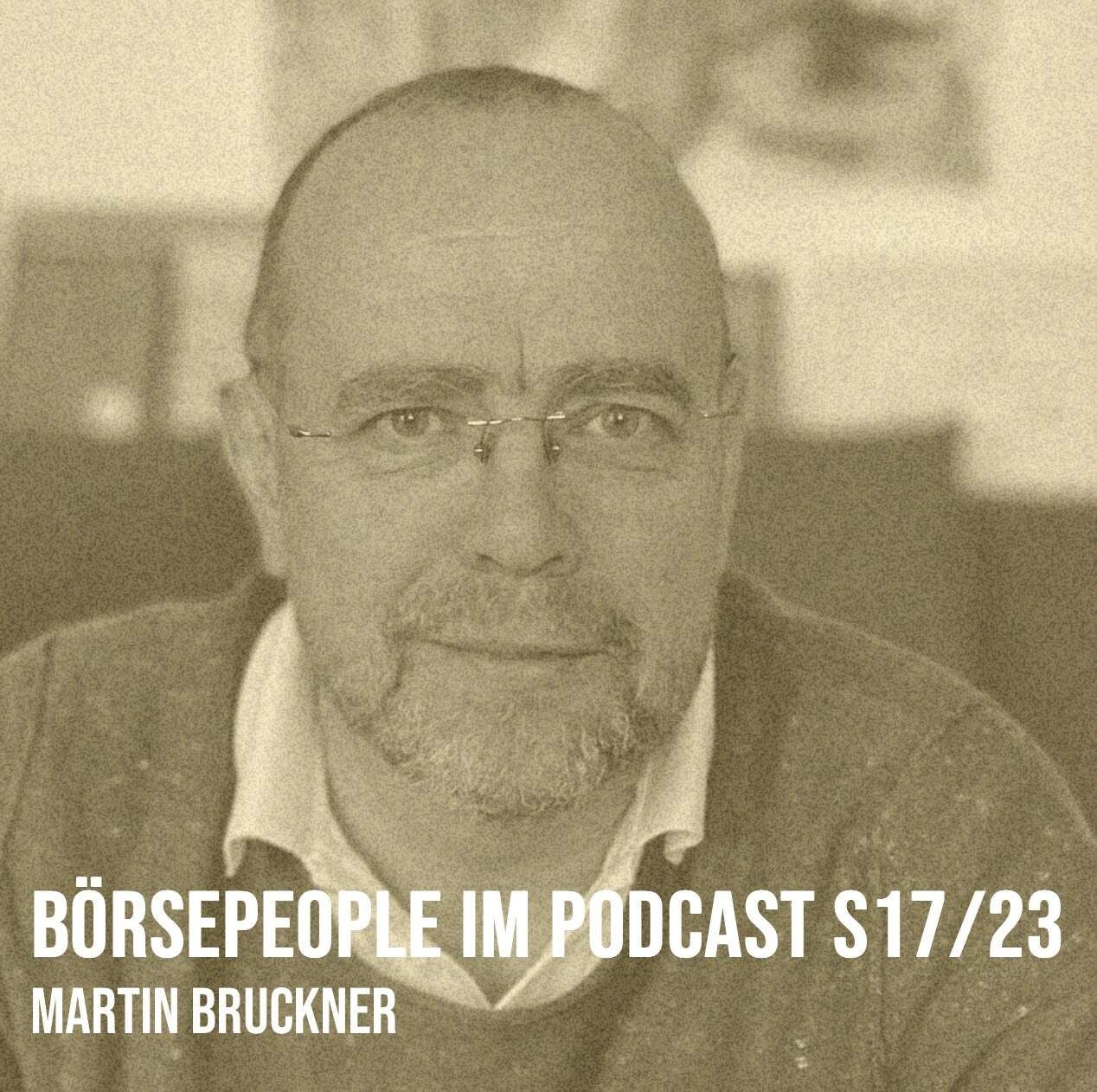 Börsepeople im Podcast S17/23: Martin Bruckner