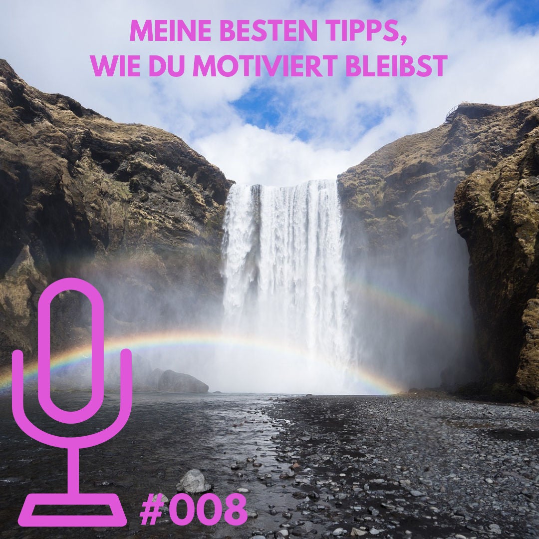 008: Meine besten Tipps, wie du motiviert bleibst