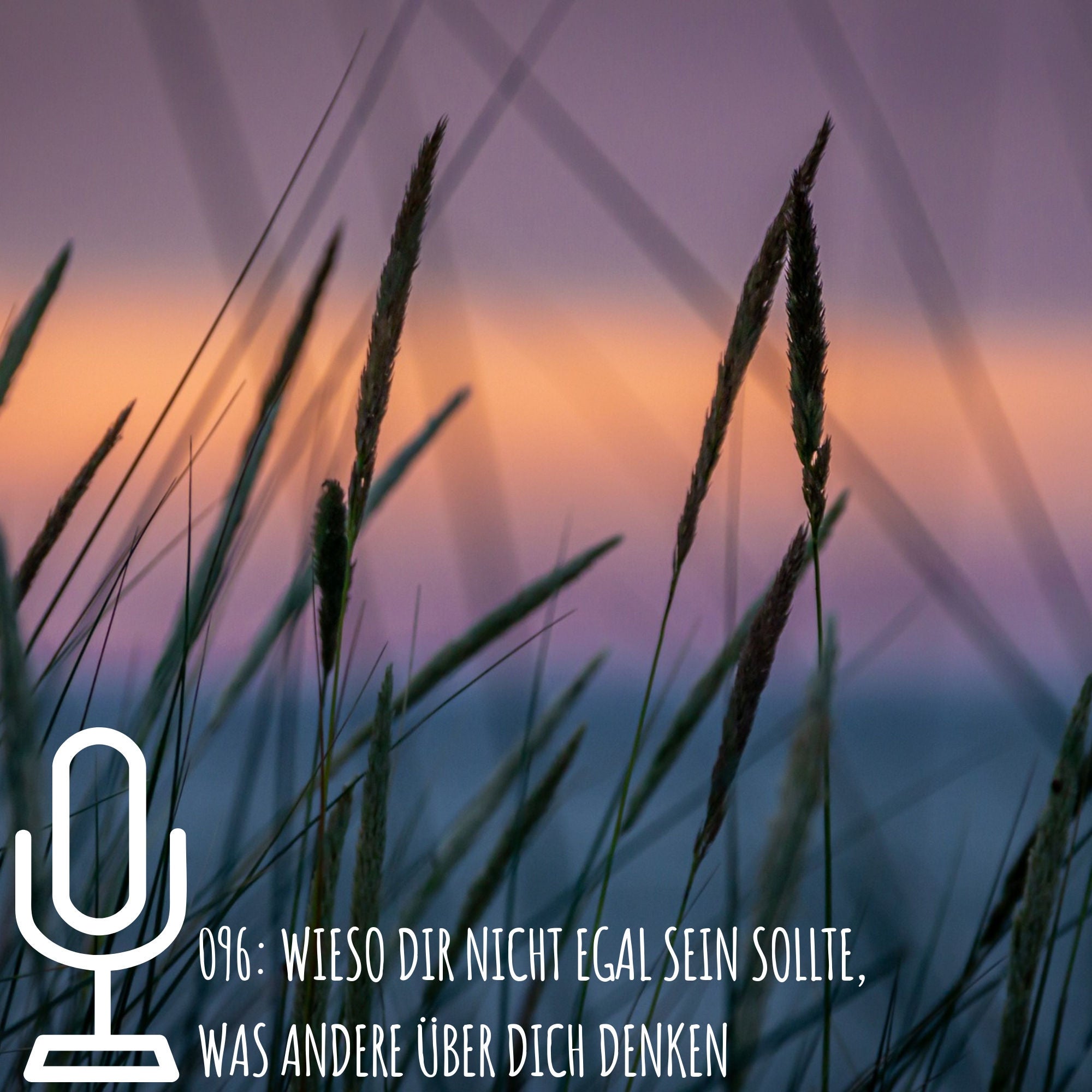 096: Wieso dir nicht egal sein sollte, was andere über dich denken