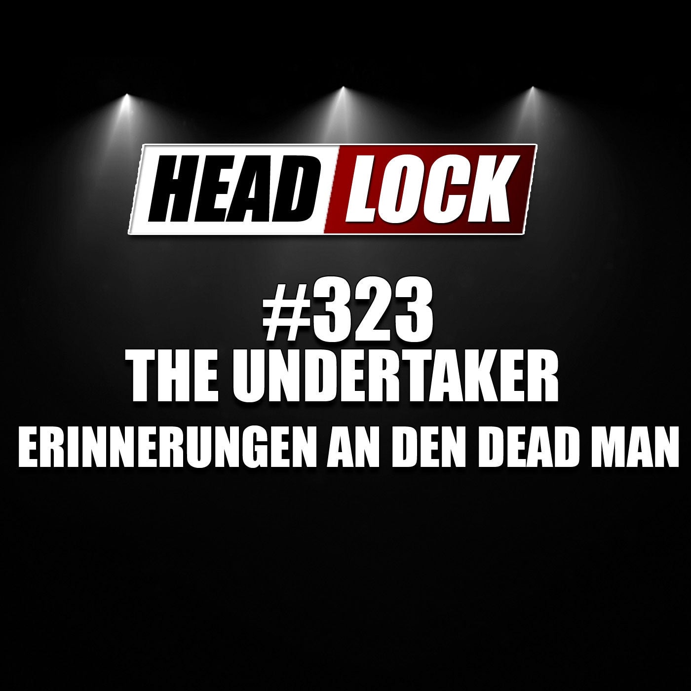 #323: Der Undertaker beendet seine Karriere - Highlights und Erinnerungen an den Dead Man
