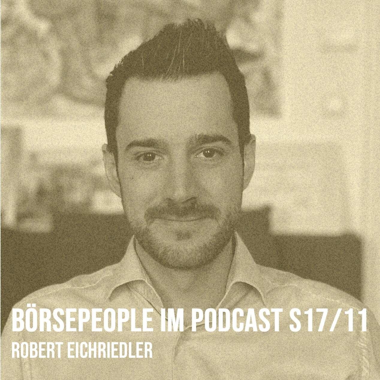 Börsepeople im Podcast S17/11: Robert Eichriedler
