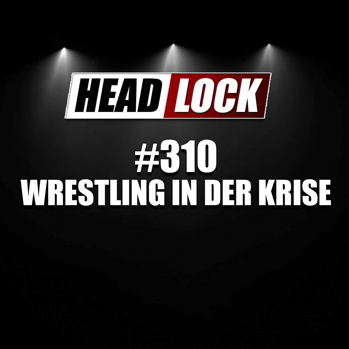 #310: Wrestling in der Krise - Entlassungen, Show-Absagen und politische Intrigen