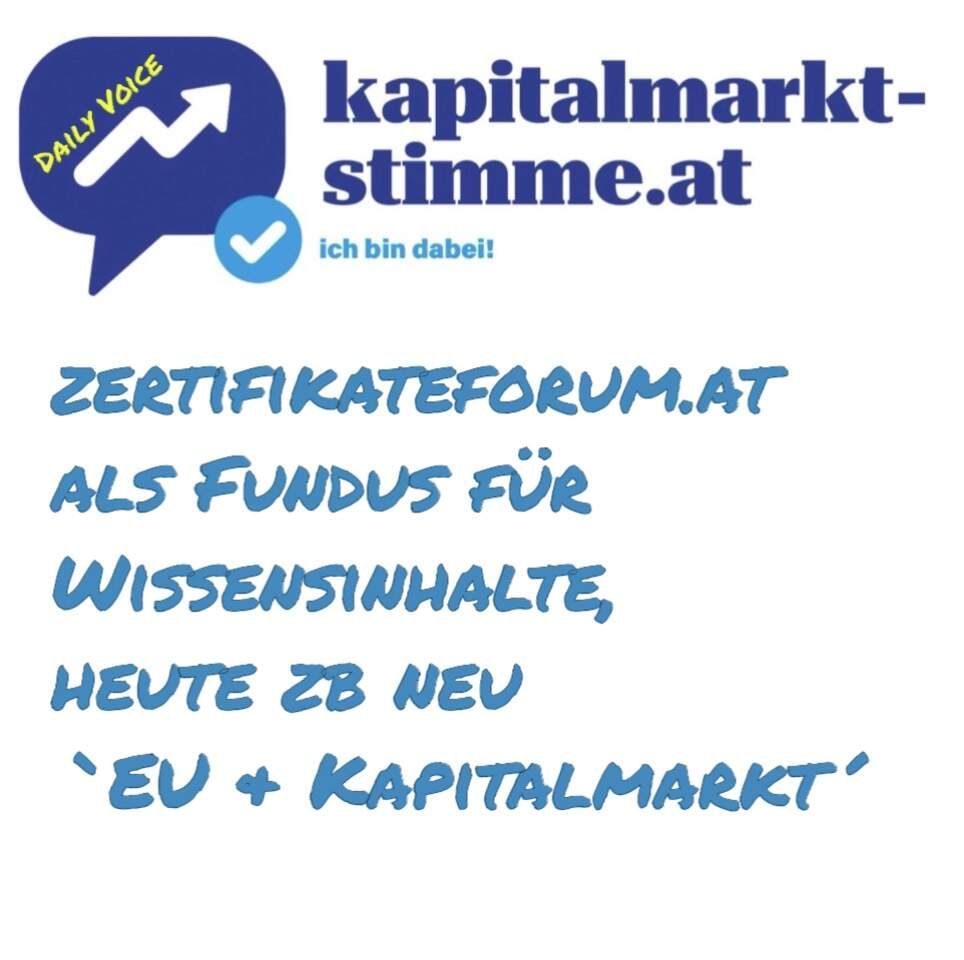kapitalmarkt-stimme.at daily voice 15/365: zertifikateforum.at als Fundus für Wissensinhalte, heute zb neu "EU & Kapitalmarkt"