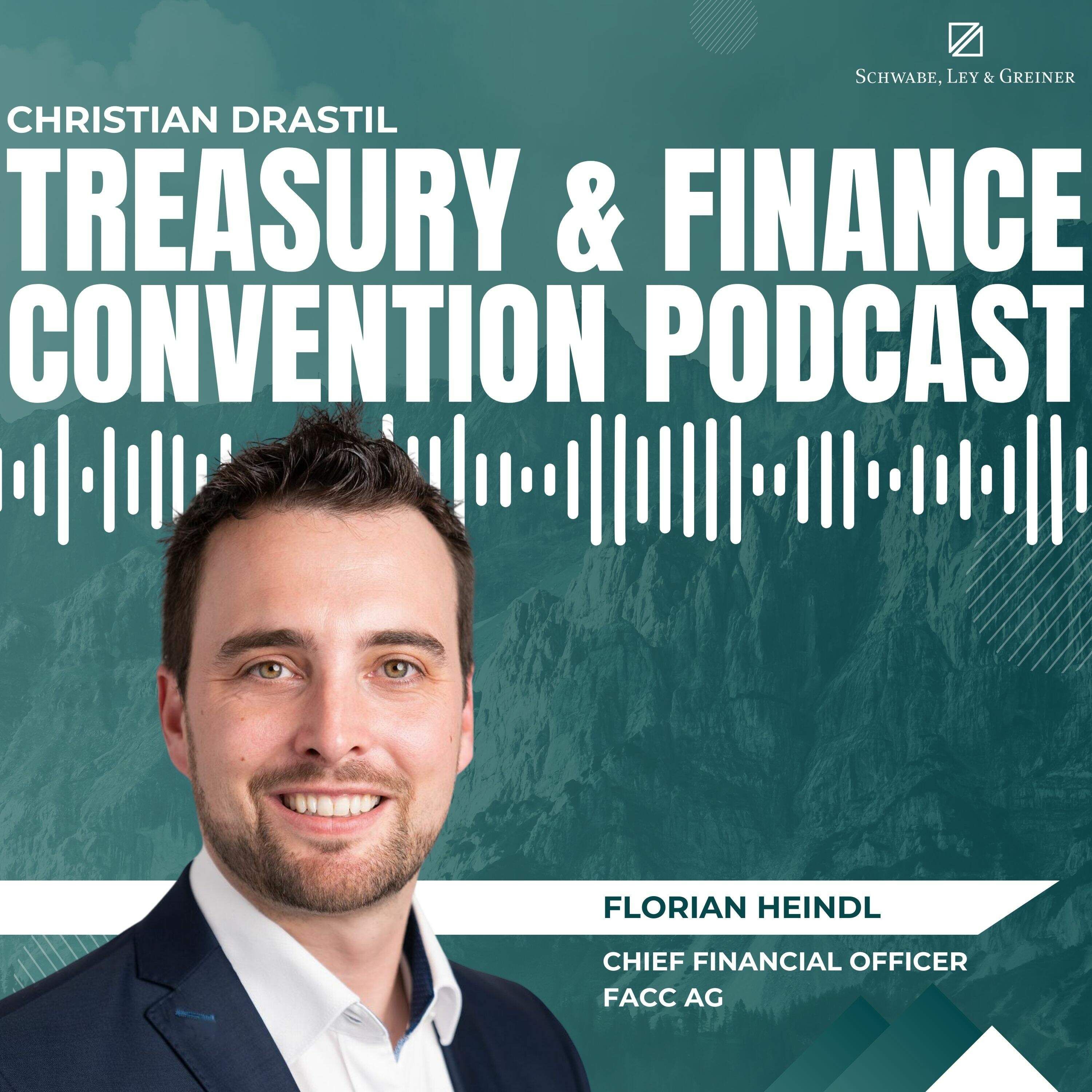 Treasury & Finance Convention Podcast: Florian Heindl (FACC)