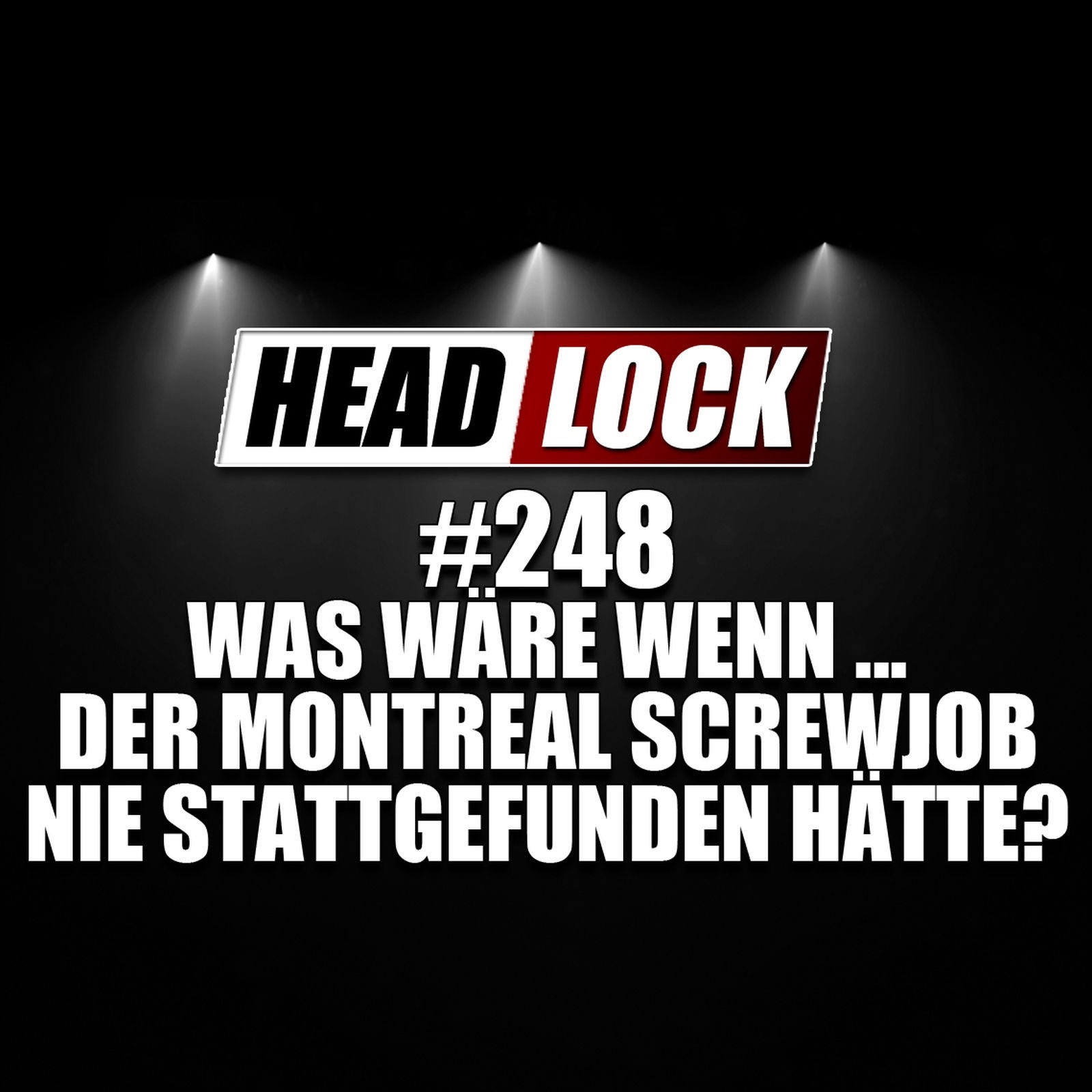 #248: Was wäre, wenn es den Montreal Screwjob nie gegeben hätte?