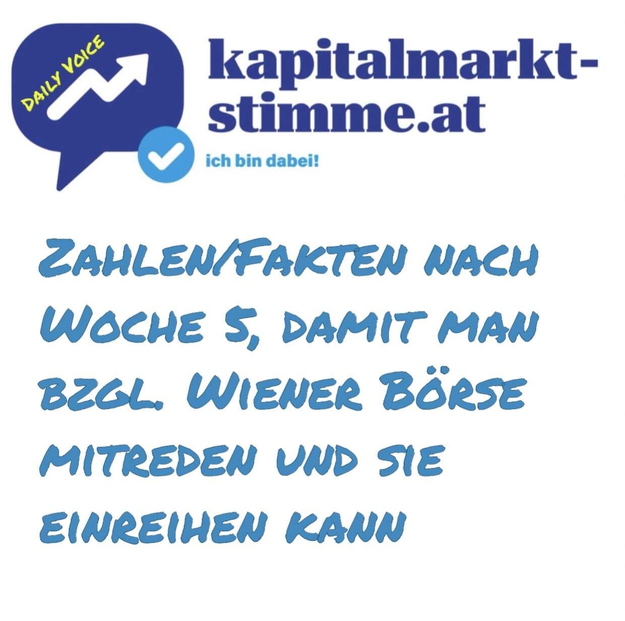 kapitalmarkt-stimme.at daily voice 33/365: Zahlen/Fakten nach Woche 5, damit man bzgl. Wiener Börse mitreden und sie einreihen kann