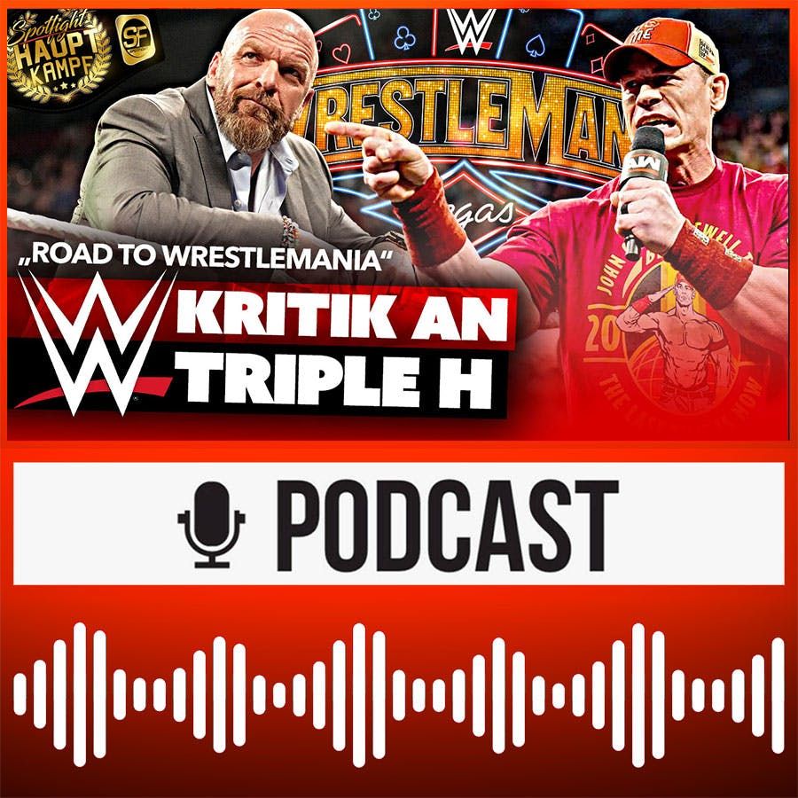 Kritik an Triple H: WrestleMania-Booking Analyse! Wie gut ist John Cena als Heel? | HAUPTKAMPF