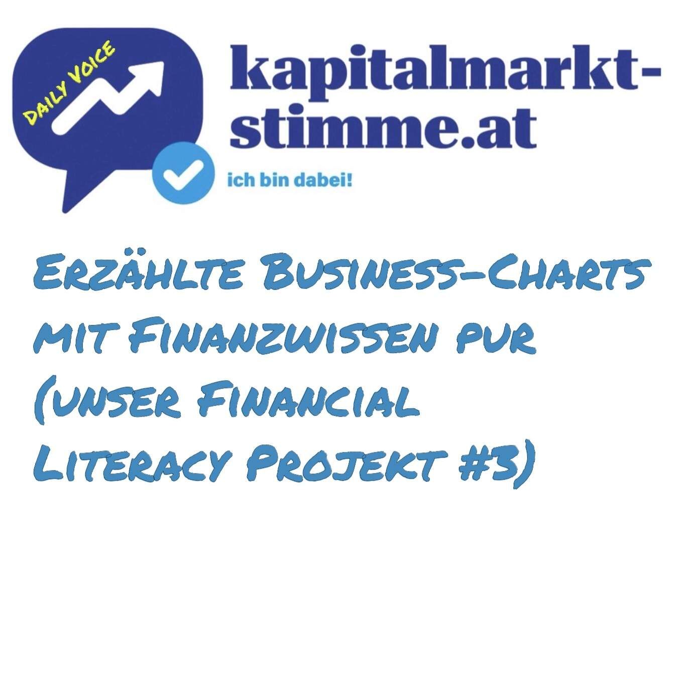 kapitalmarkt-stimme.at daily voice 14/365: Erzählte Business-Charts als Finanzwissen pur (unser Financial Literacy Projekt #3)