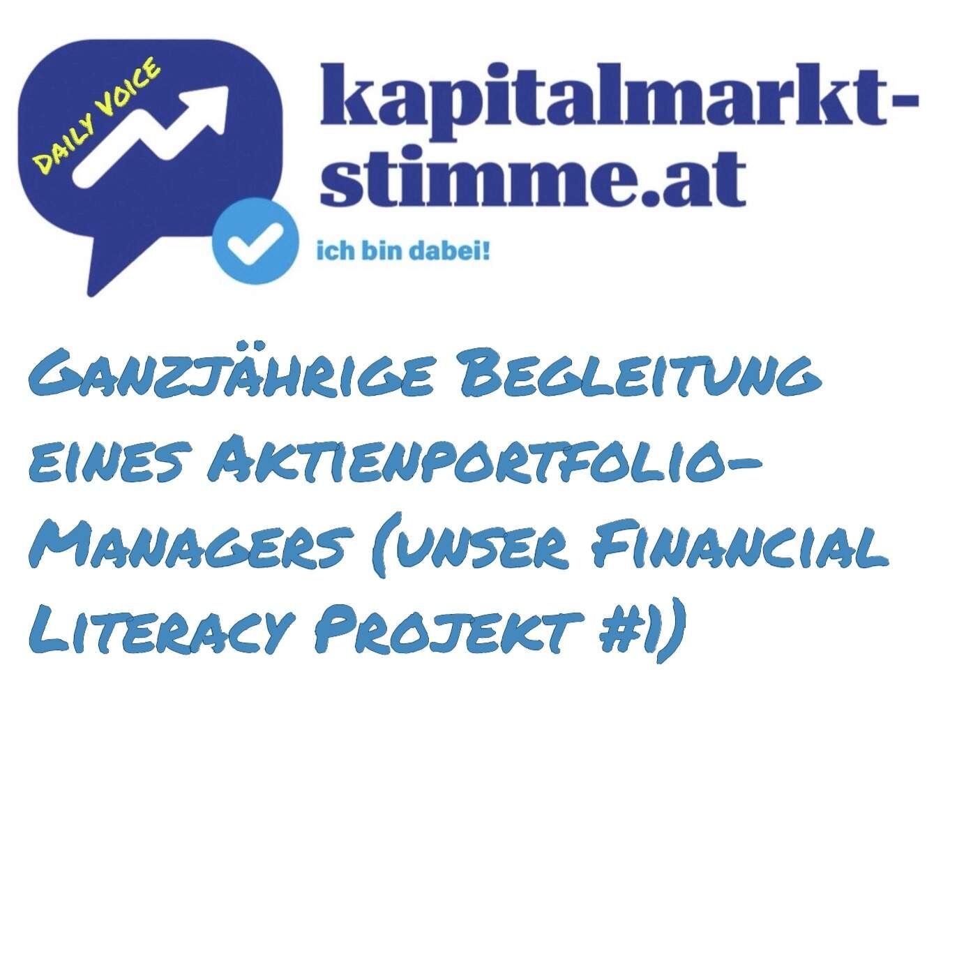 kapitalmarkt-stimme.at daily voice 10/365: Ganzjährige Begleitung eines Aktienportfolio-Managers (unser Financial Literacy Projekt #1)