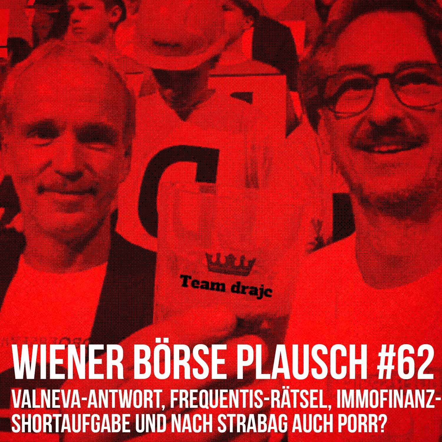 Wiener Börse Plausch #62: Valneva-Antwort, Frequentis-Rätsel, Immofinanz-Shortaufgabe und nach Strabag auch Porr?