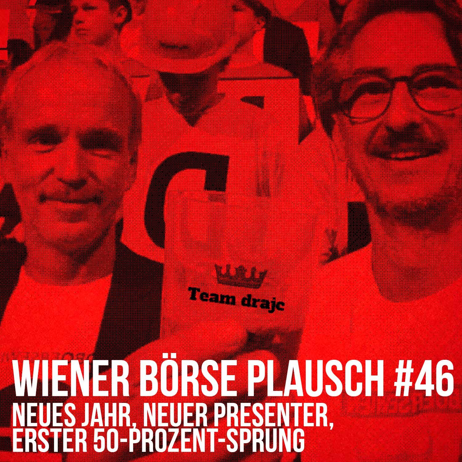 Wiener Börse Plausch #46: Neues Jahr, neuer Presenter, erster 50-Prozent-Sprung