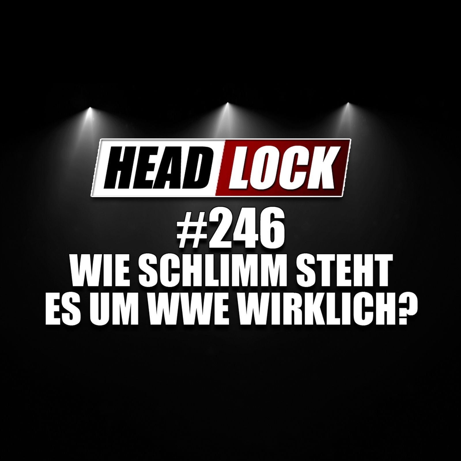 #246: Wie schlimm steht es wirklich um WWE - Fan-Frust und Jon Moxleys Enthüllungen