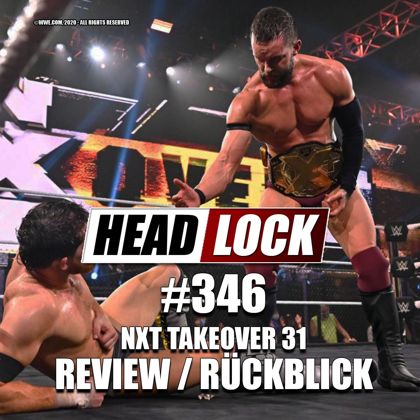 #346: NXT Takeover 31 (Review / Rückblick) - ZURÜCK ZU ALTER STÄRKE?