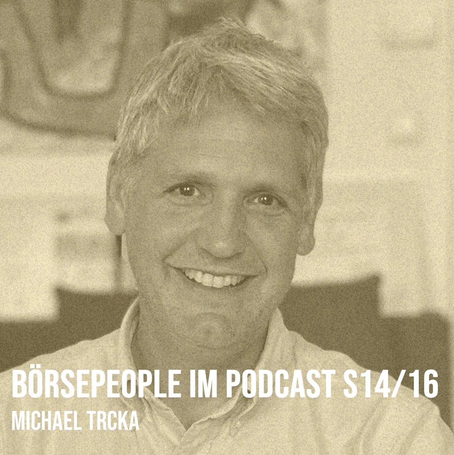 Börsepeople im Podcast S14/16: Michael Trcka