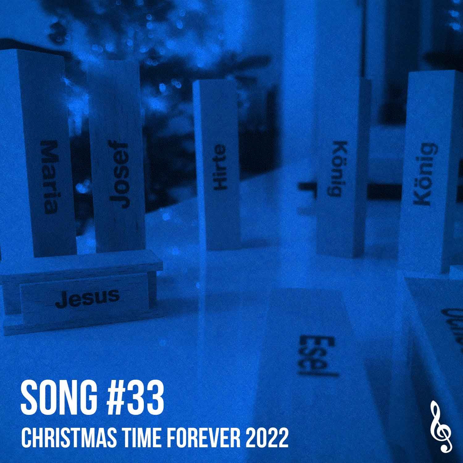 #Song 33: Christmas Time Forever 2022