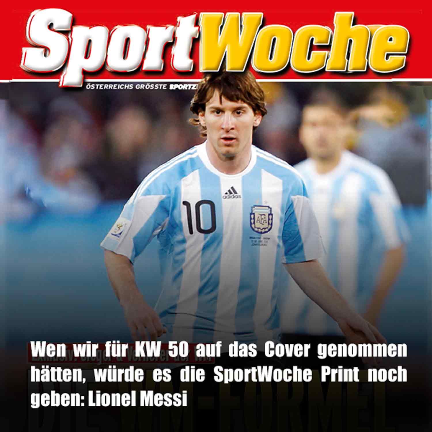 SportWoche & Sportgeschichte Ö Podcast: Lionel Messi muss einfach aufs Cover; Kriechmayr, Hauser & Co. aber auch super