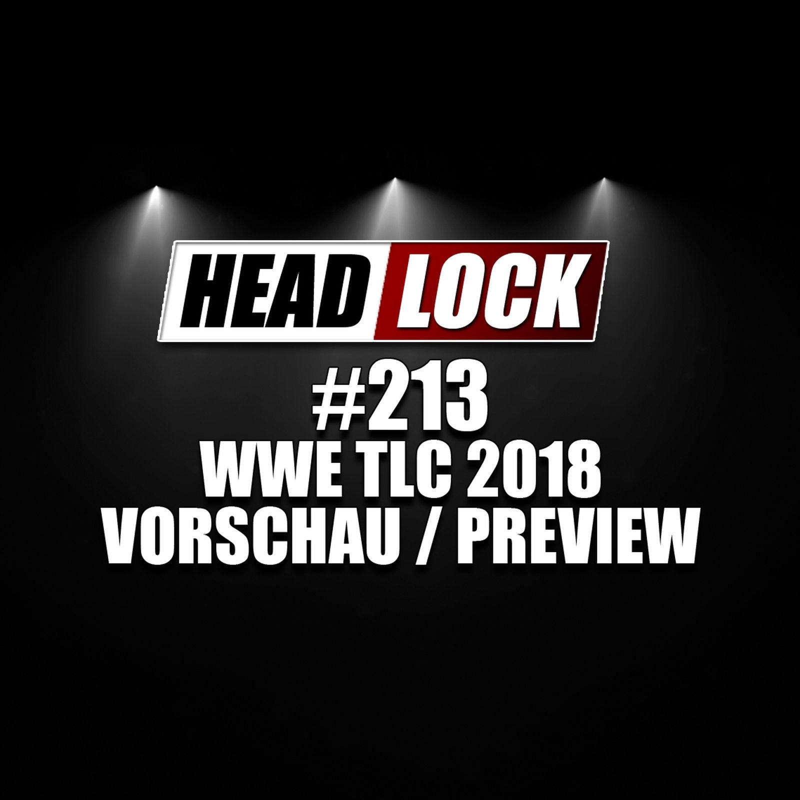 #213: WWE TLC 2018 (Vorschau / Preview) - Stellt der Event die Weichen für die Road to Wrestlemania?