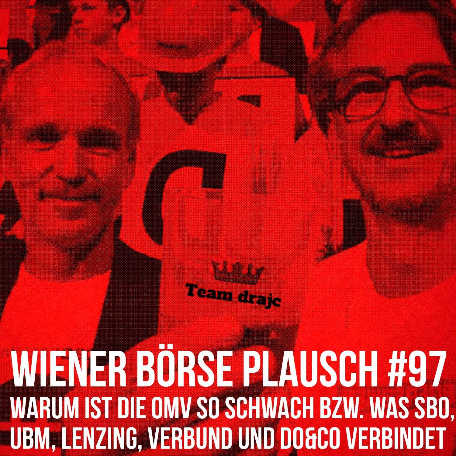 Wiener Börse Plausch #97: Warum ist die OMV so schwach bzw. was SBO, UBM, Lenzing, Verbund und Do&Co verbindet