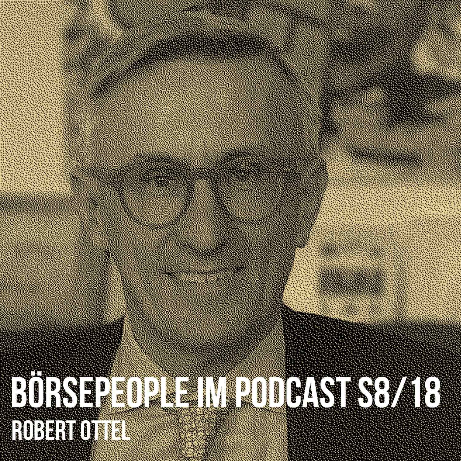 Börsepeople im Podcast S8/18: Robert Ottel