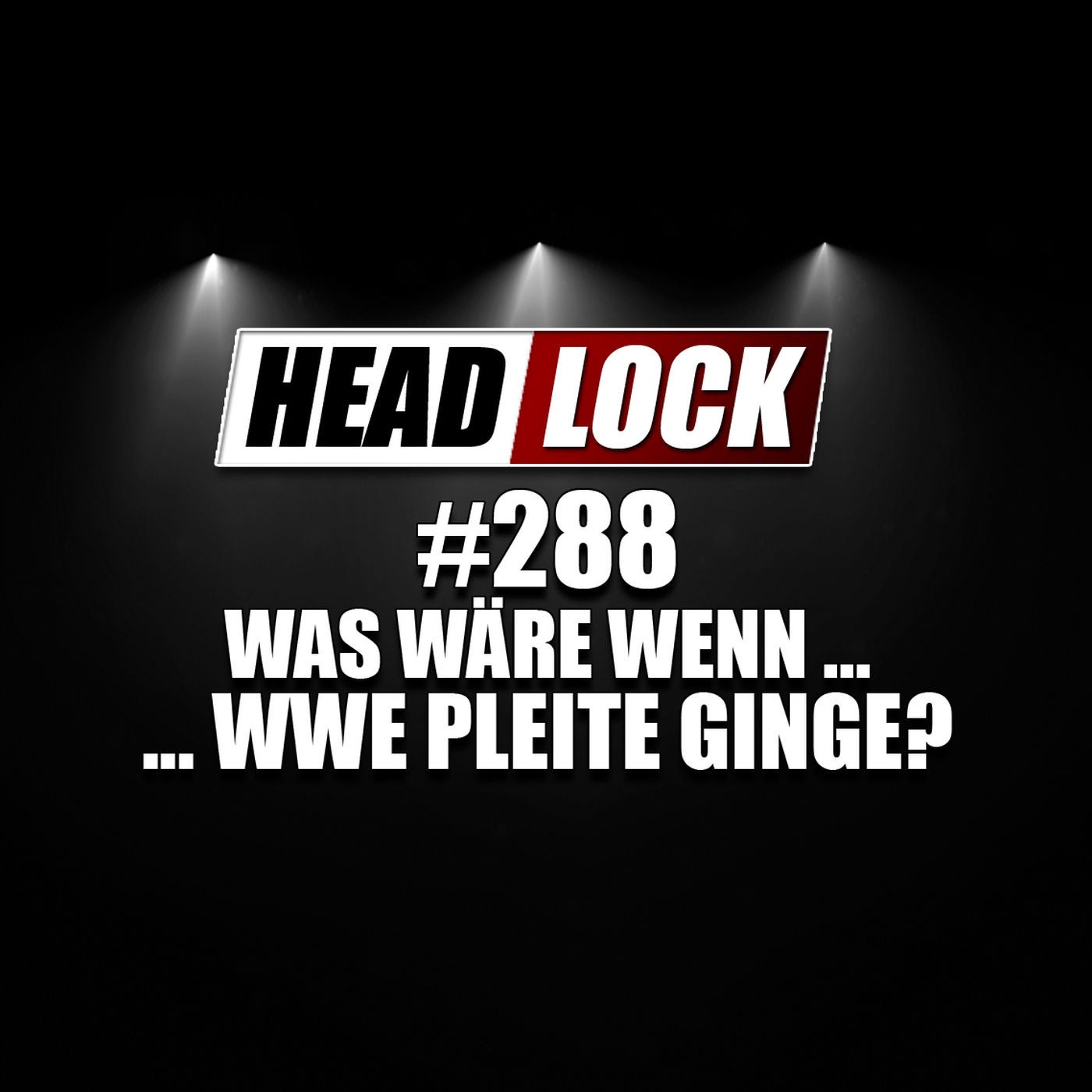#288: Was wäre wenn WWE pleite gehen würde?