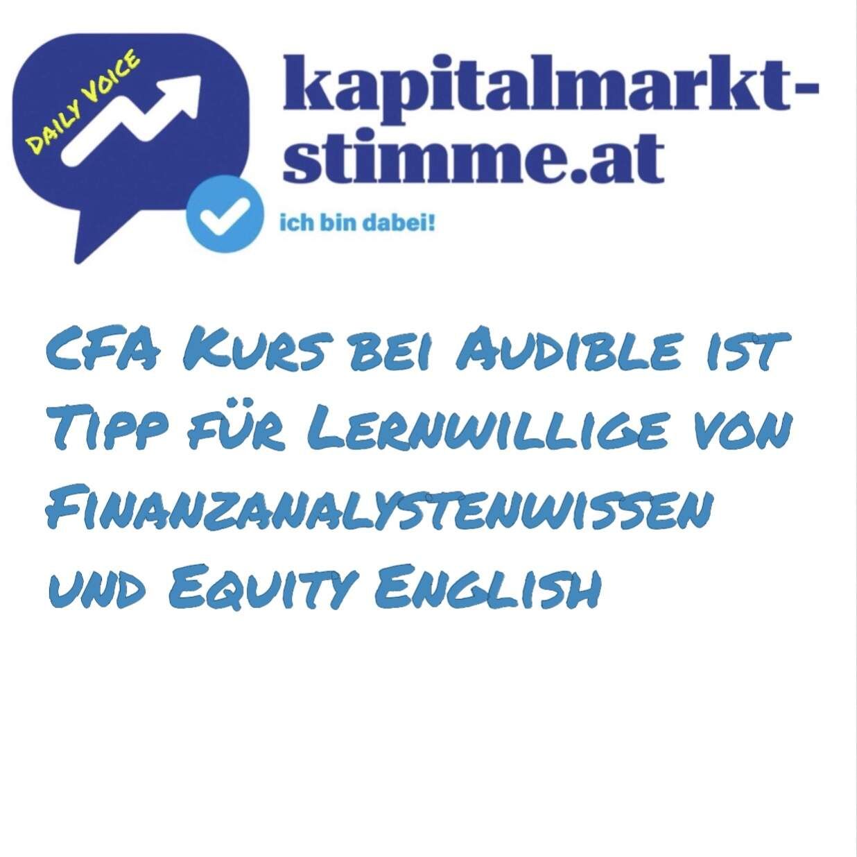 kapitalmarkt-stimme.at daily voice 18/365: CFA Kurs bei Audible ist Tipp für Lernwillige von Finanzanalystenwissen und Equity English