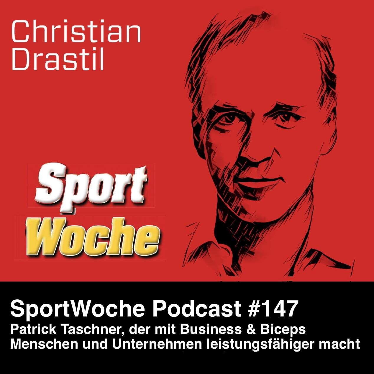 SportWoche Podcast #147: Patrick Taschner, der mit Business & Biceps Menschen und Unternehmen leistungsfähiger macht
