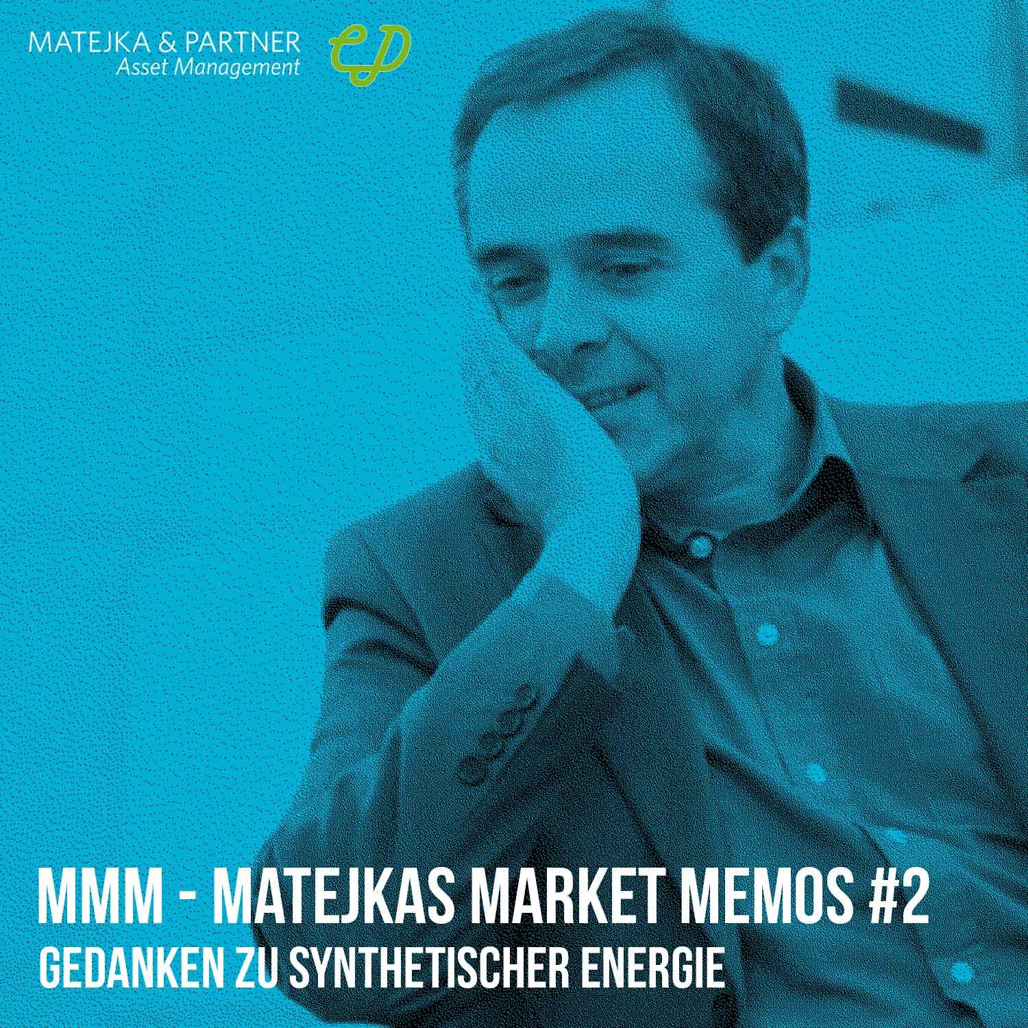 MMM Matejkas Market Memos #2: Gedanken zu synthetischer Energie