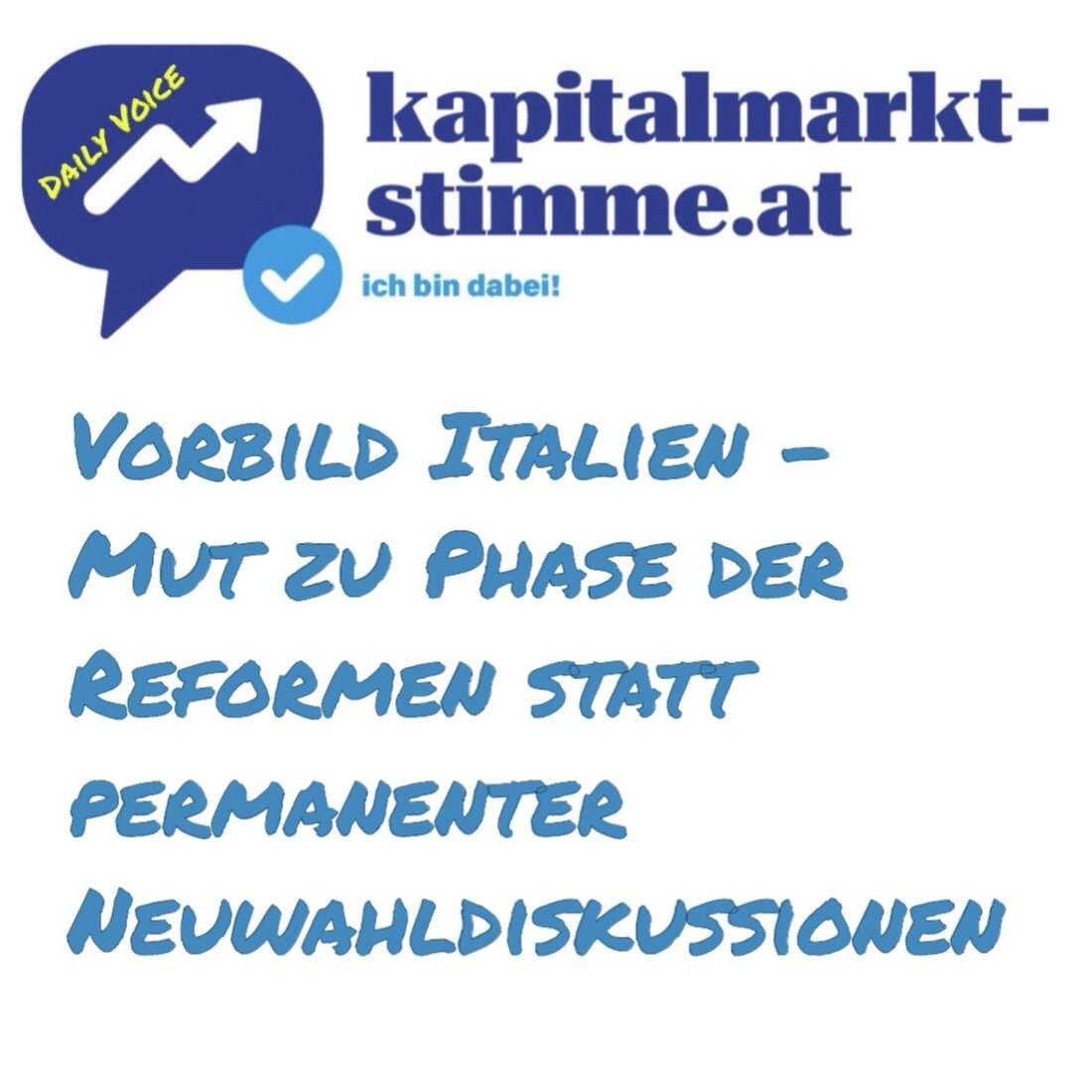 kapitalmarkt-stimme.at daily voice 49/365: Vorbild Italien - Mut zu Phase der Reformen statt permanenter Neuwahldiskussionen
