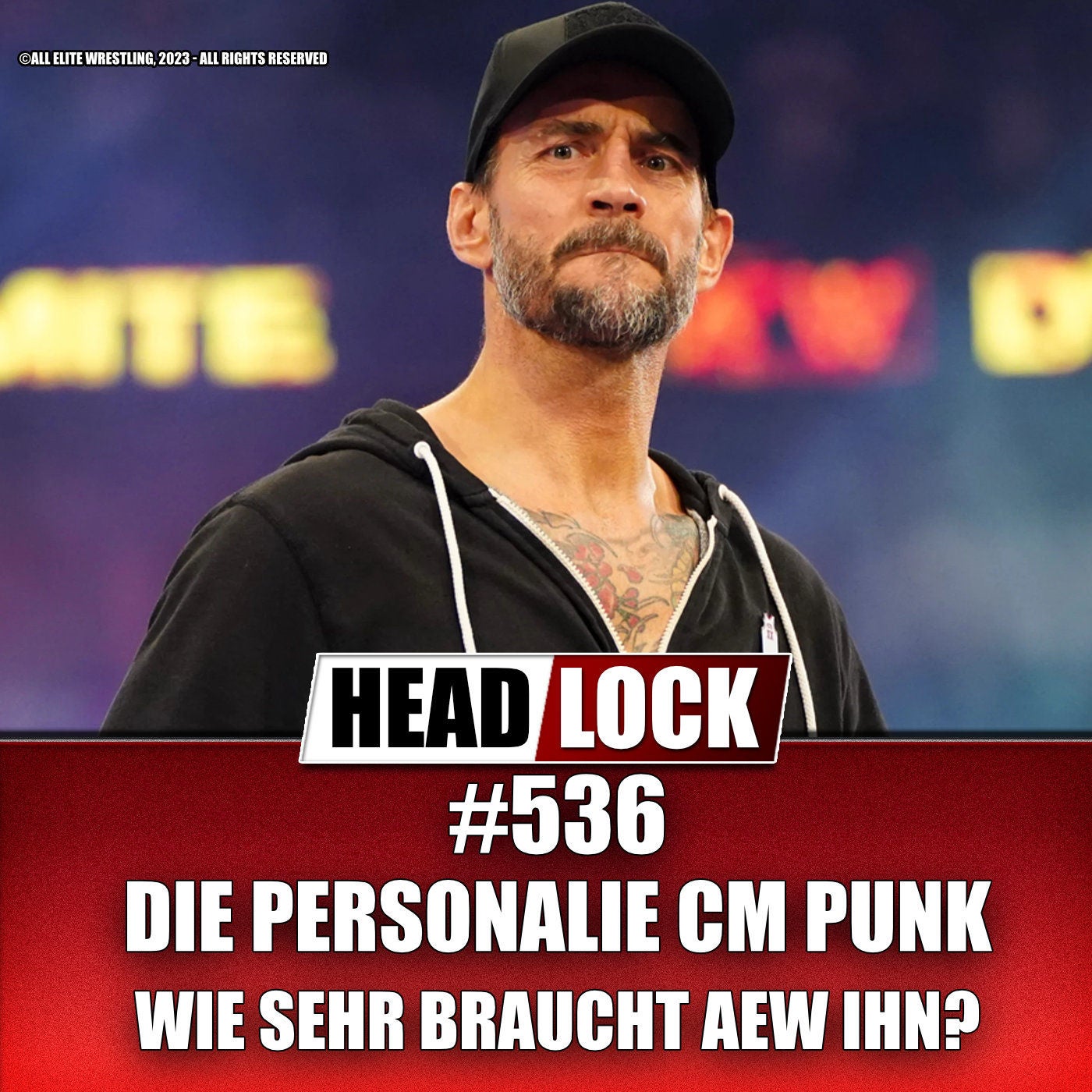 #536: Streitfigur CM Punk - Wie sehr braucht All Elite Wrestling ihn wirklich?