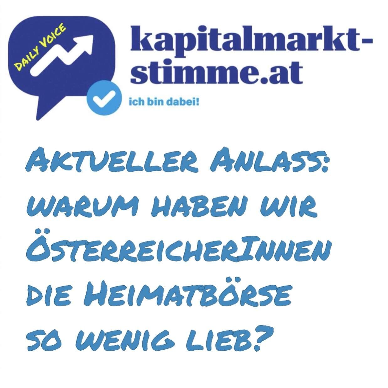 kapitalmarkt-stimme.at daily voice 20/365: Aktueller Anlass - warum haben wir ÖsterreicherInnen die Heimatbörse so wenig lieb?