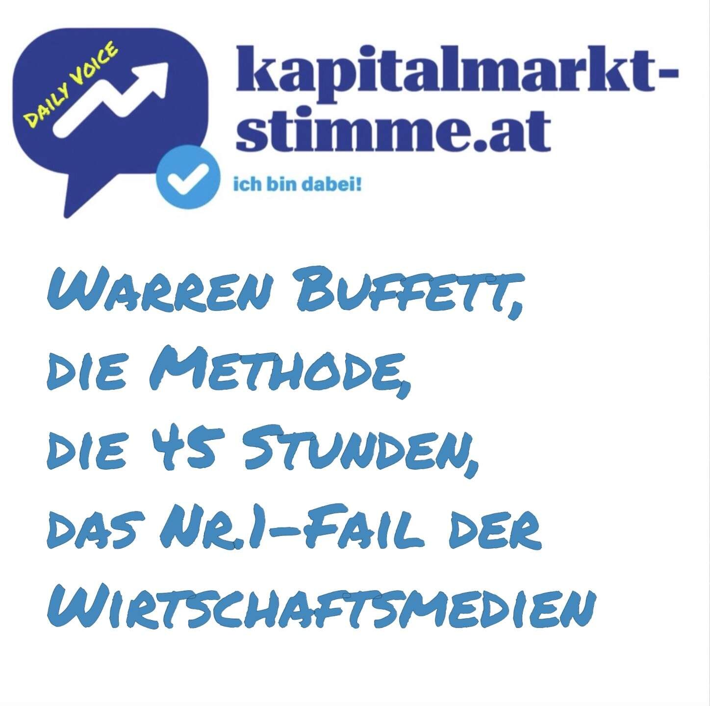 kapitalmarkt-stimme.at daily voice 125/365: Warren Buffett, die Methode, die 45 Stunden, das Nr.1-Fail der Wirtschaftsmedien