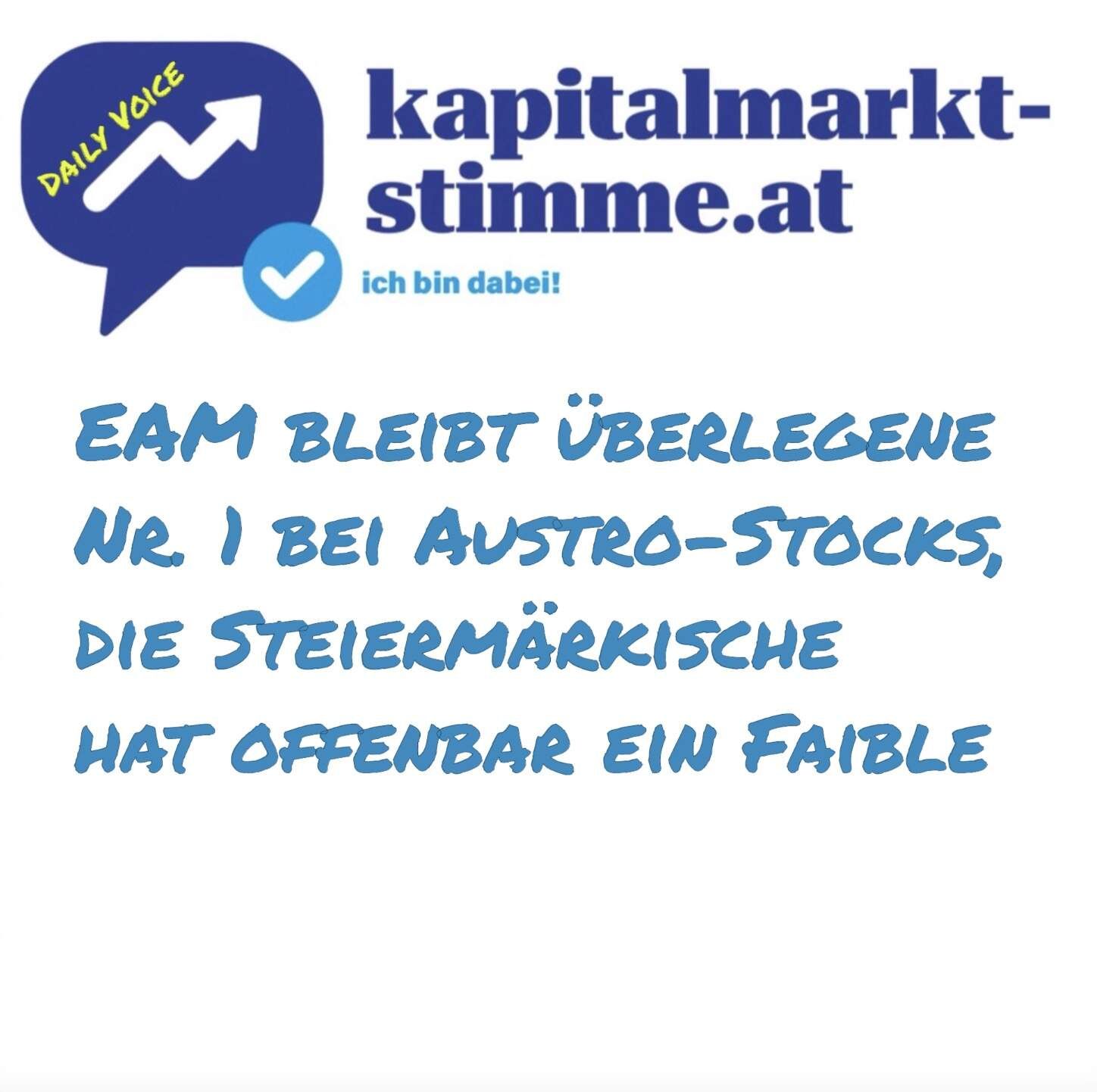 kapitalmarkt-stimme.at daily voice 118/365: EAM bleibt überlegene Nr. 1 bei Austro-Stocks, die Steiermärkische hat offenbar ein Faible