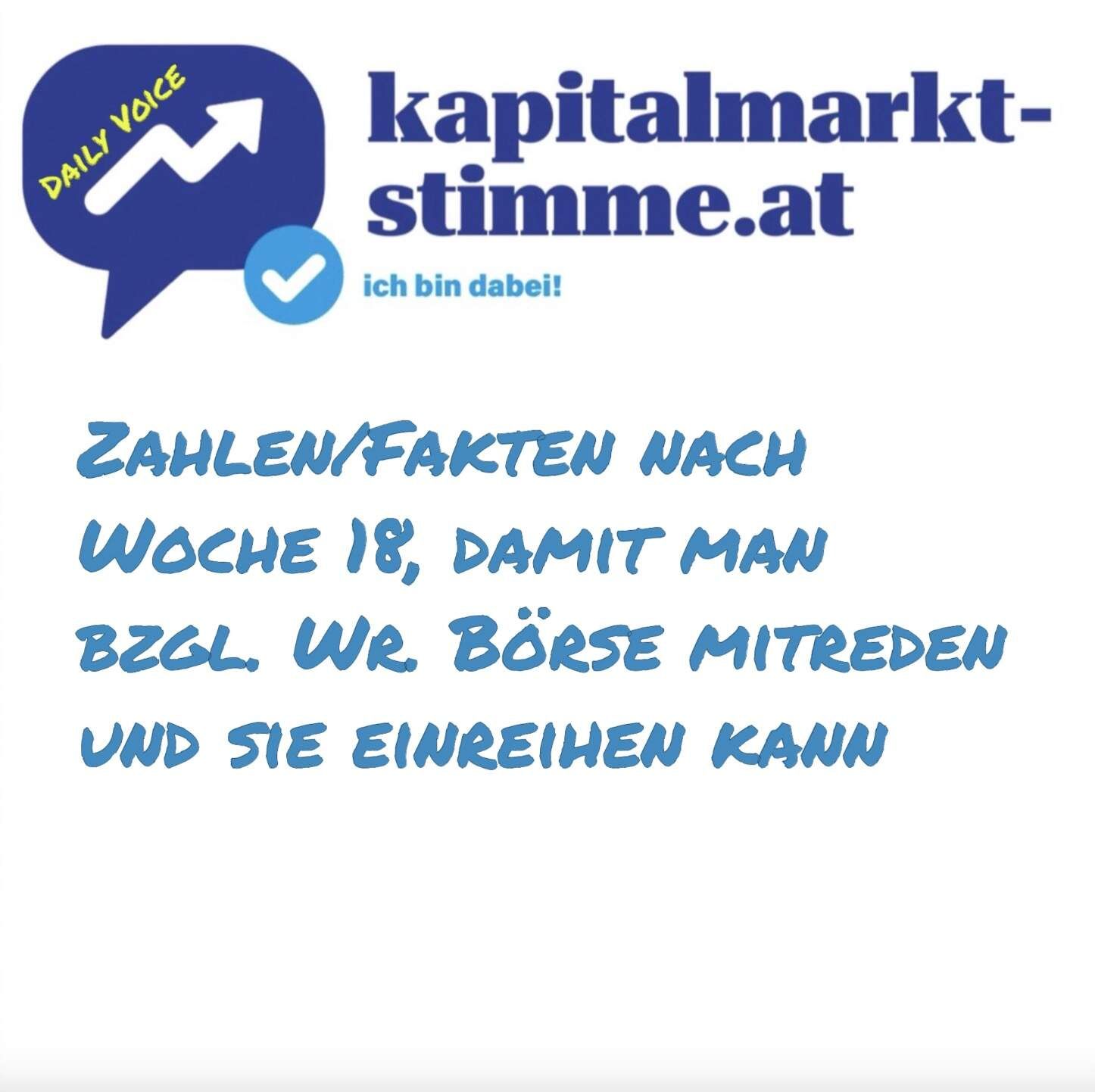 kapitalmarkt-stimme.at daily voice 124/365: Zahlen/Fakten nach Woche 18, damit man bzgl. Wr. Börse mitreden und sie einreihen kann